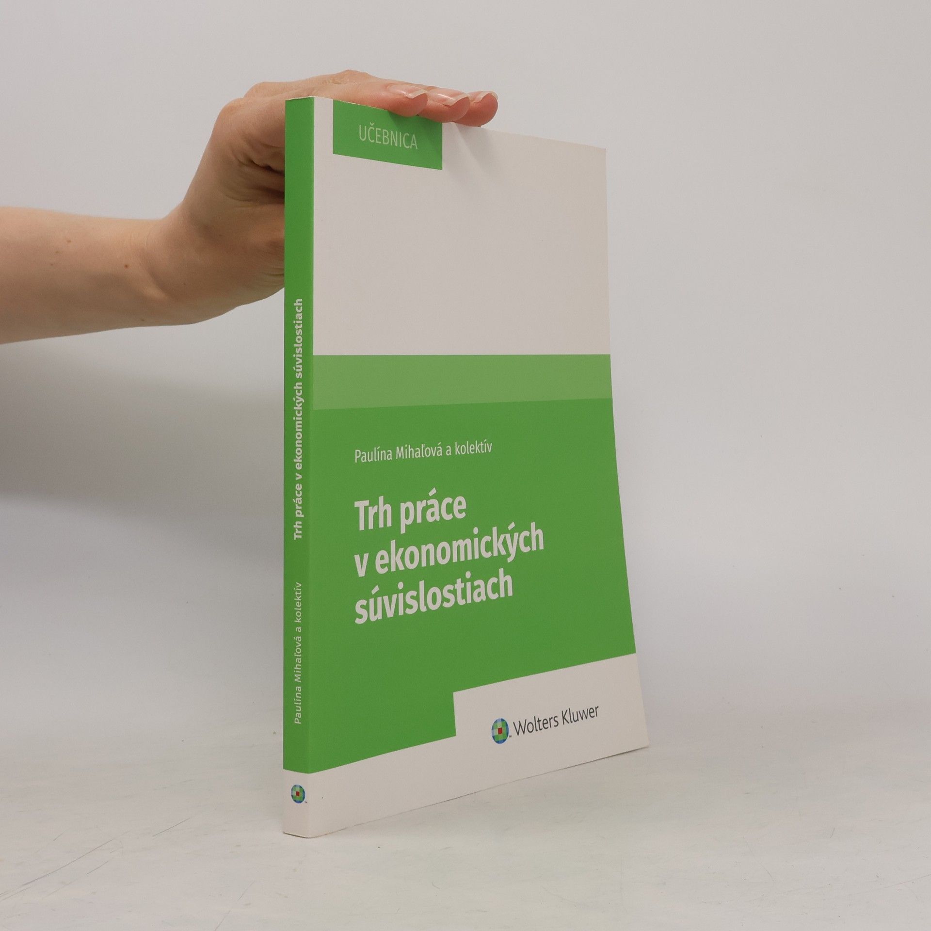 Paulína Mihaľová Trh práce v ekonomických súvislostiach