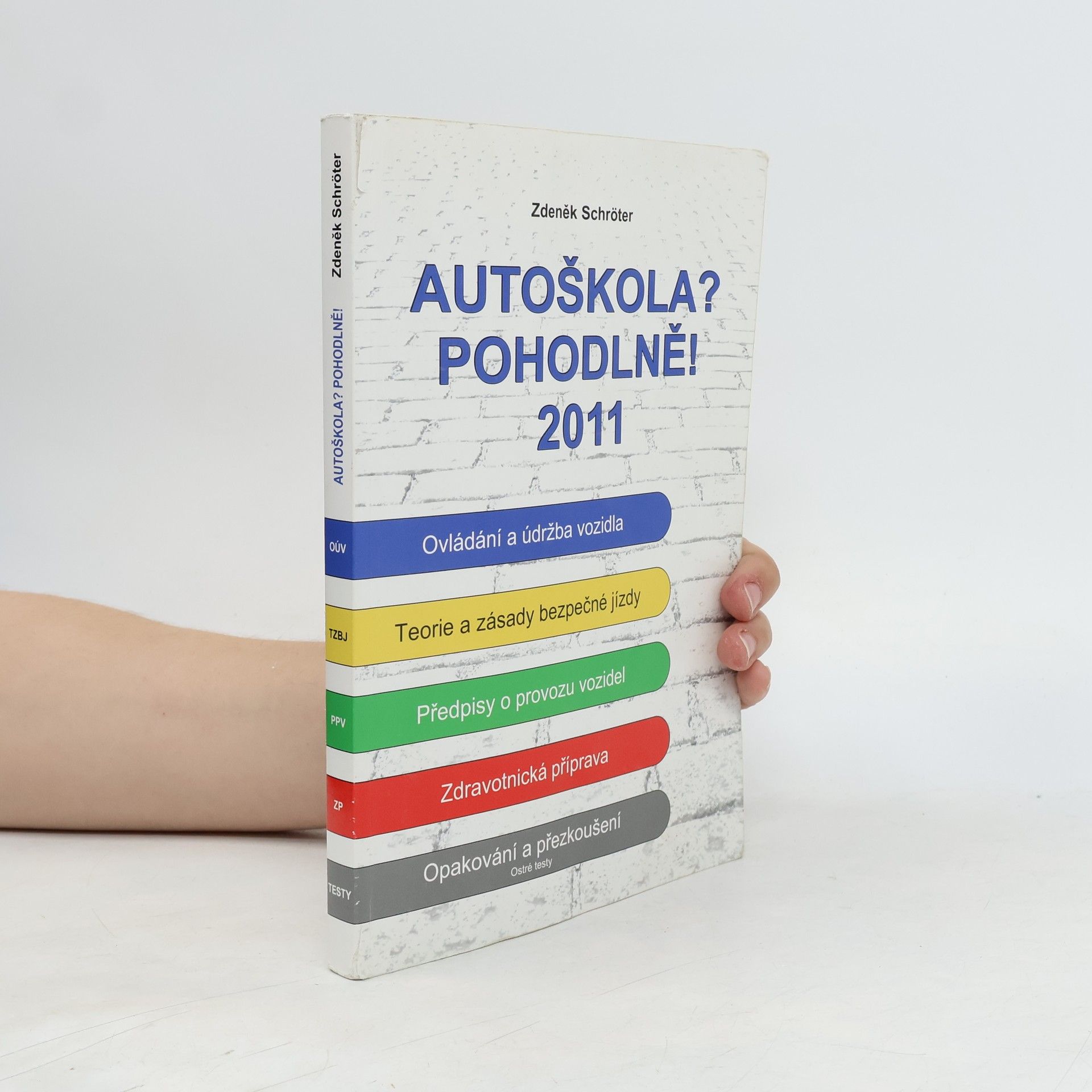 Zdeněk Schröter Autoškola? Pohodlně! : 2011