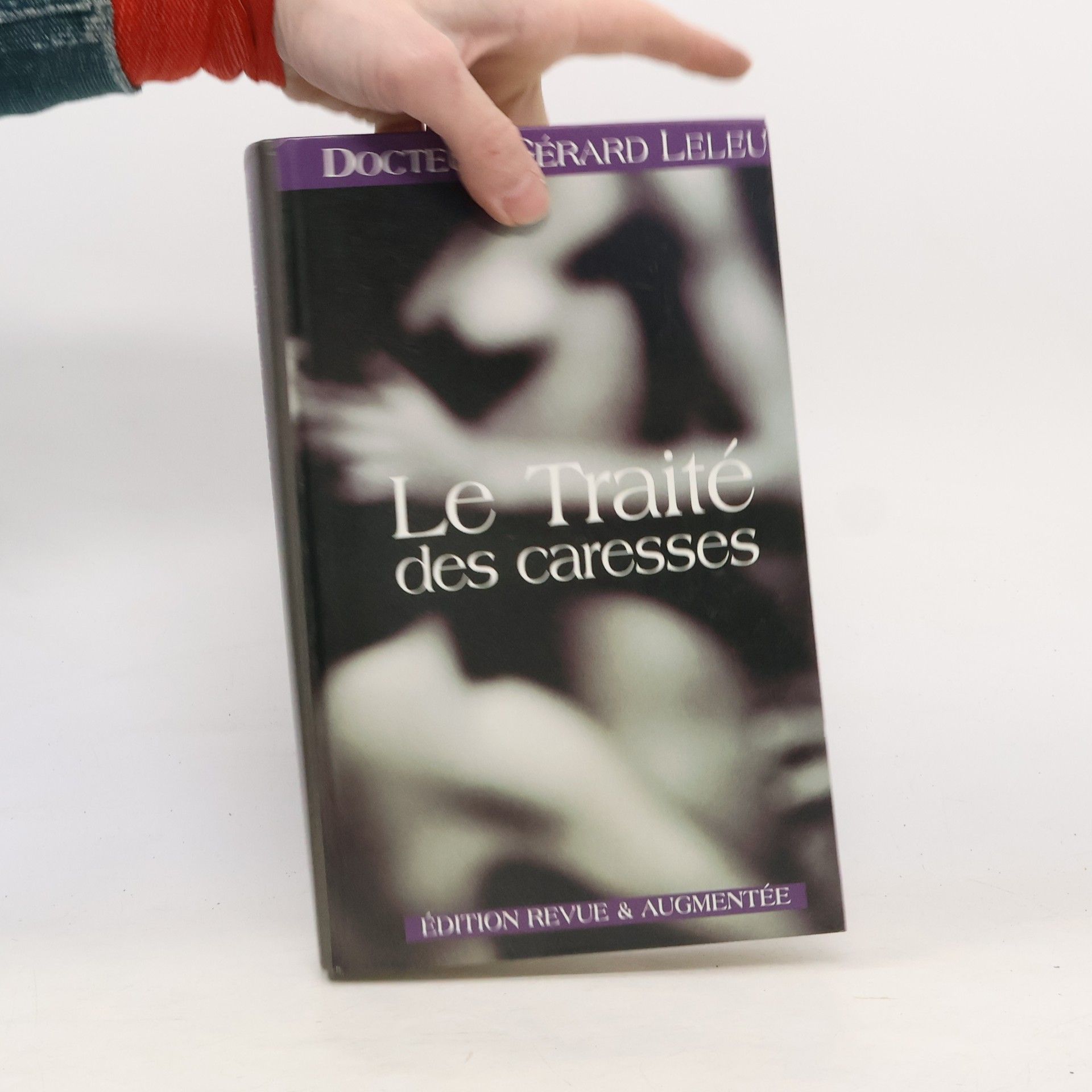 Gérard Leleu Le Traité des caresses: Édition revue & augmentée