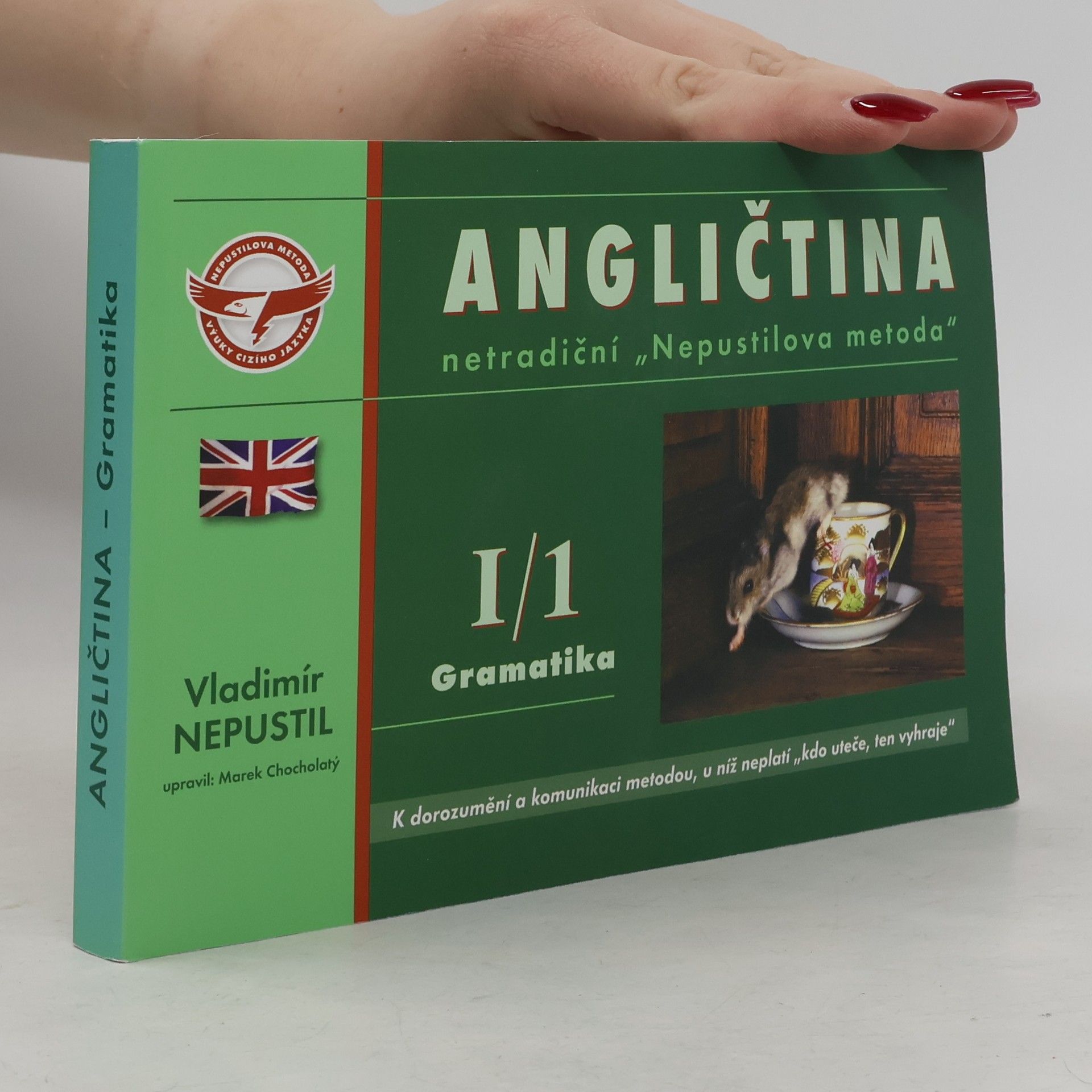 Vladimír Nepustil Angličtina. Netradiční „Nepustilova metoda“. I/1 Gramatika