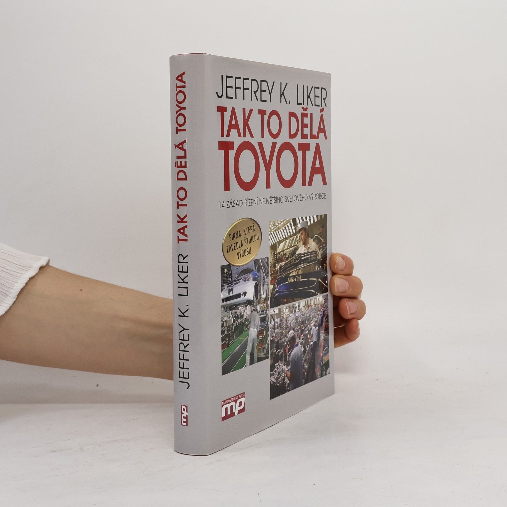 Jeffrey K. Liker Tak to dělá Toyota