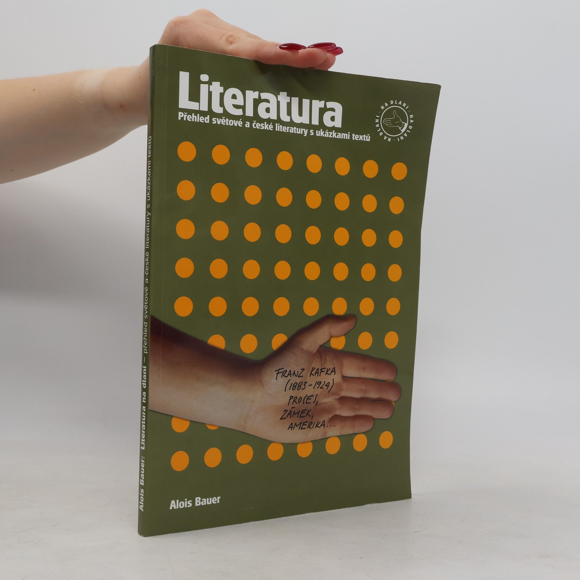Alois Bauer Literatura na dlani : přehled světové a české literatury s ukázkami textů
