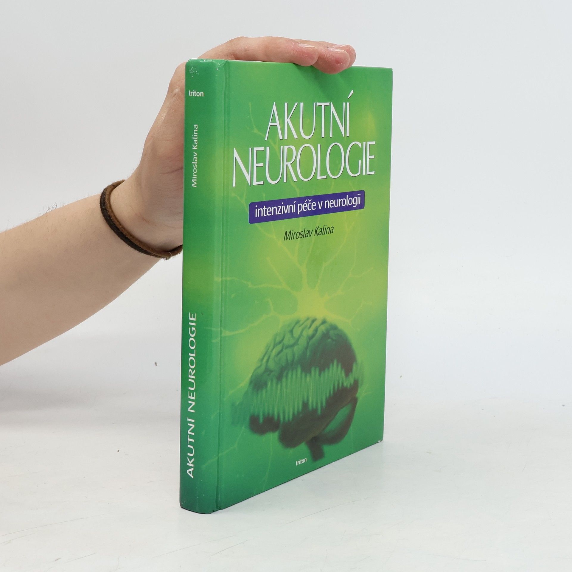 Miroslav Kalina Akutní neurologie Intenzivní péče v neurologii