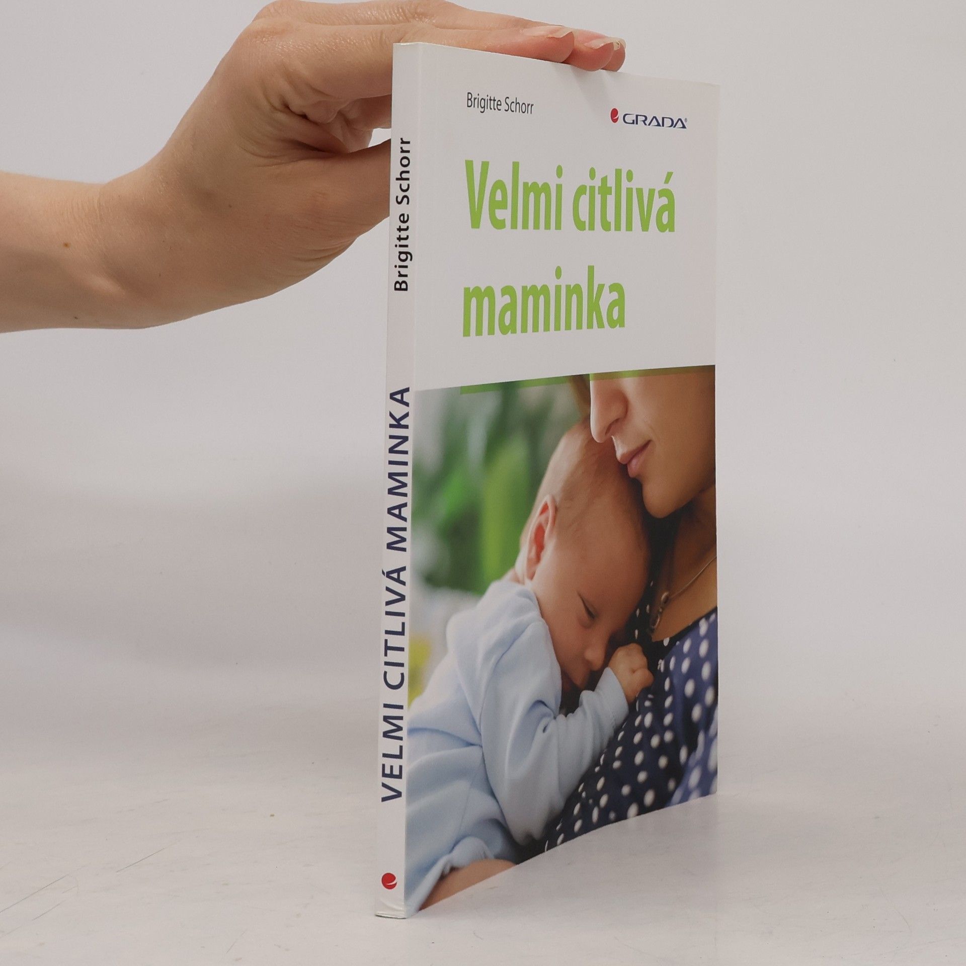 Brigitte Schorr Velmi citlivá maminka
