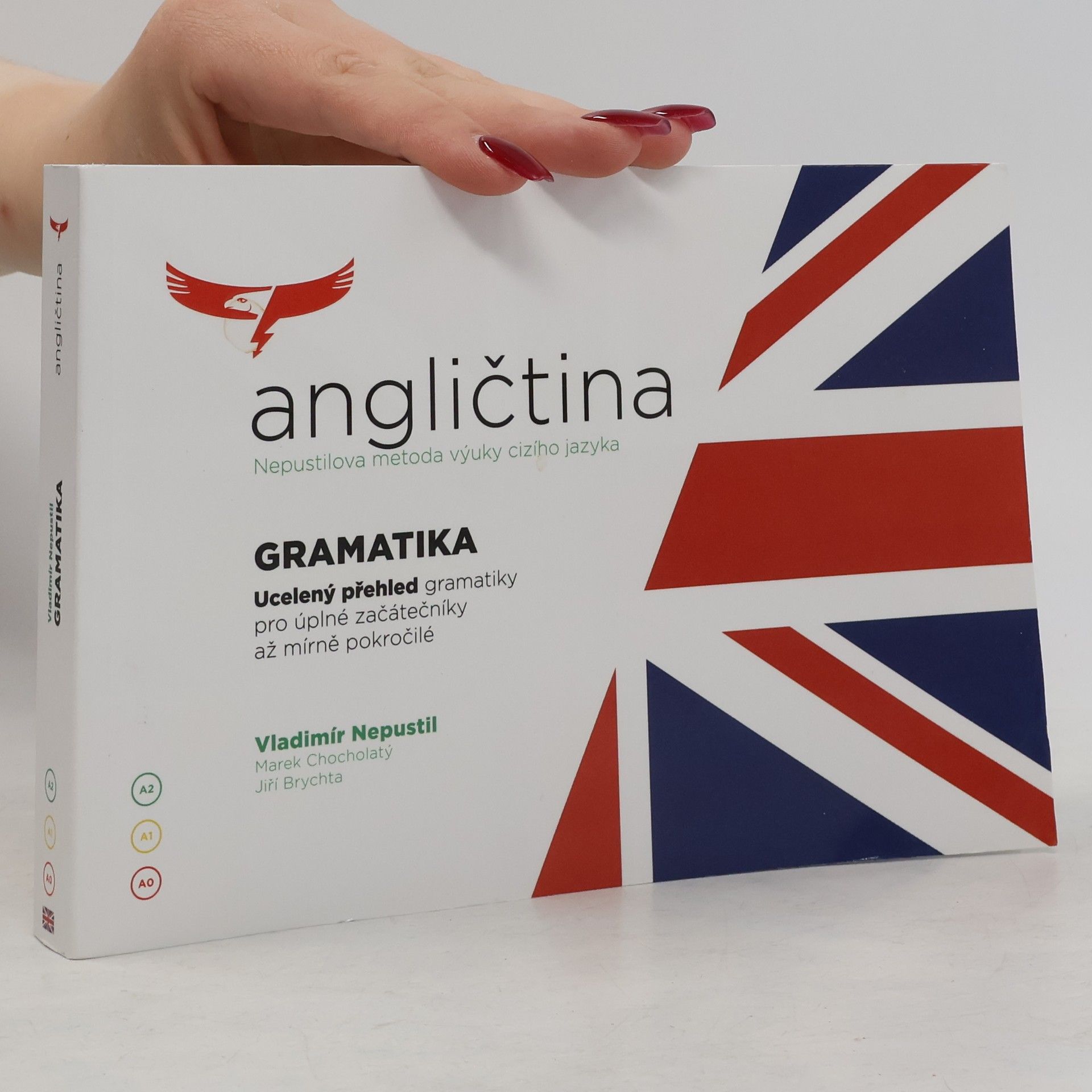 Angličtina : Nepustilova metoda výuky cizího jazyka. Gramatika : ucelený přehled gramatiky pro úplné začátečníky až mírně pokročilé