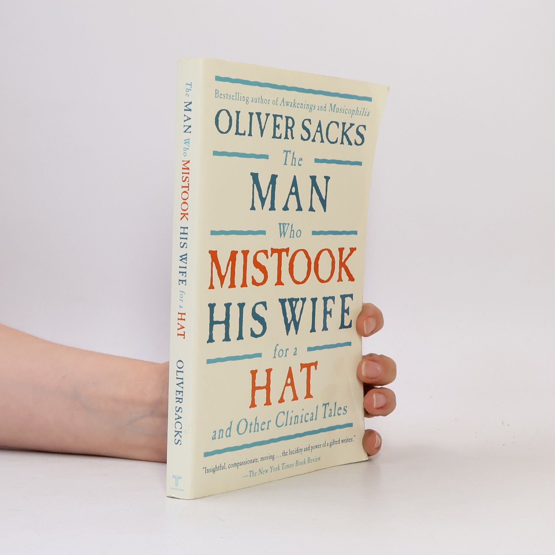 Oliver Sacks The Man Who Mistook His Wife For A Hat: And Other Clinical Tales