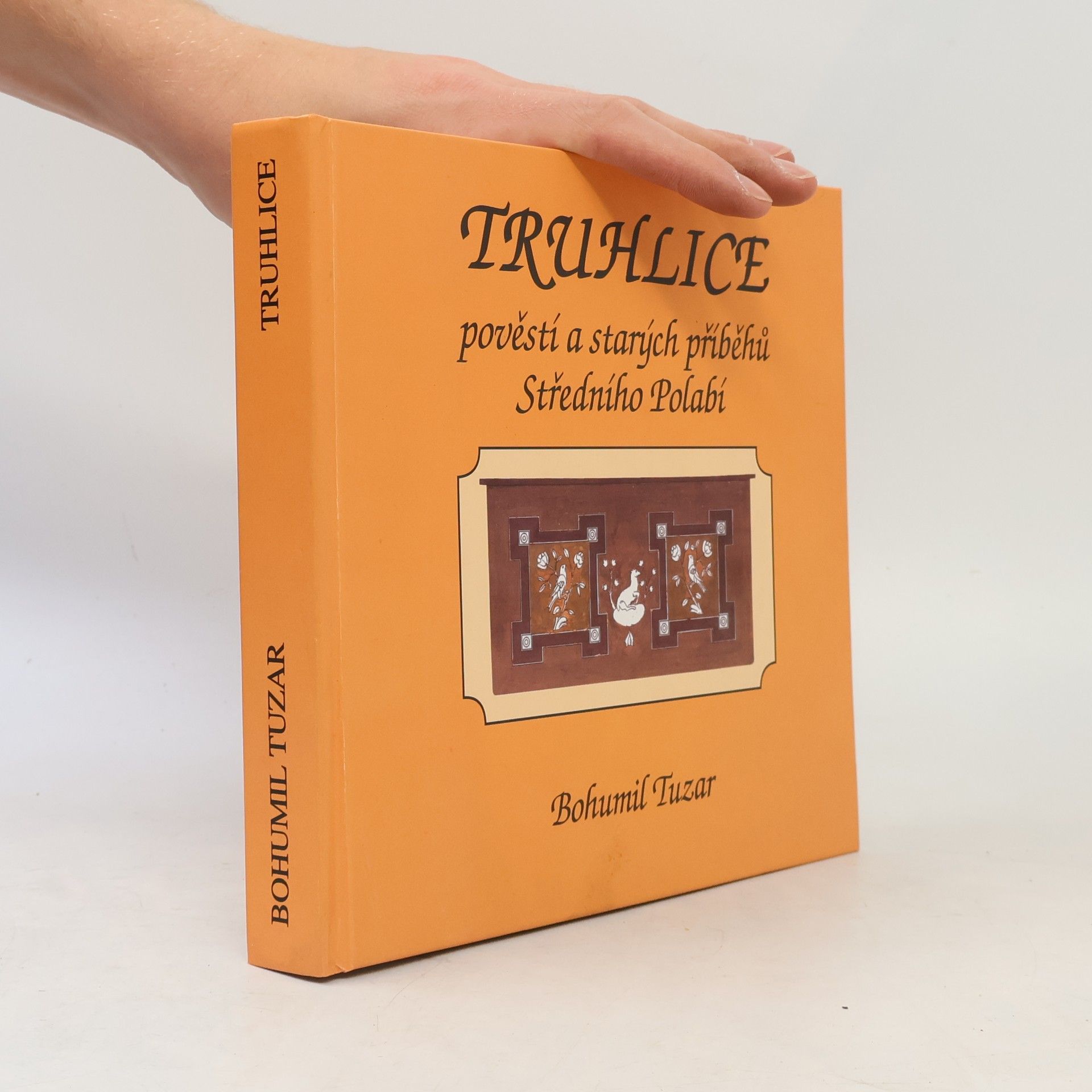 Bohumil Tuzar Truhlice pověstí a starých příběhů Středního Polabí I.