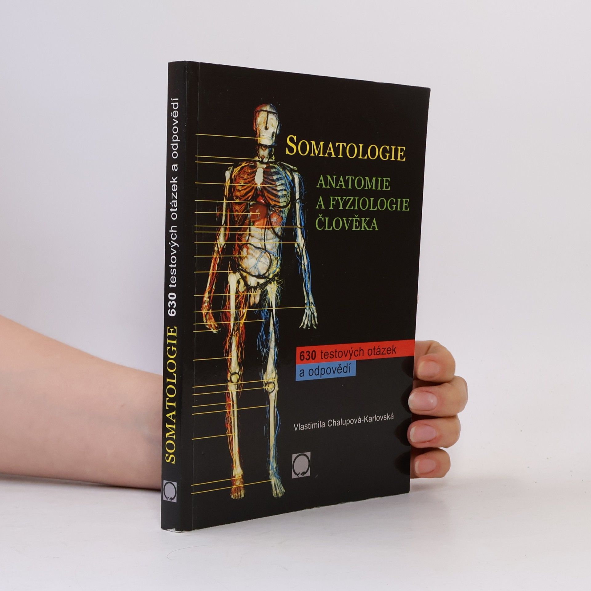 Somatologie : anatomie a fyziologie člověka : 630 testových otázek a odpovědí