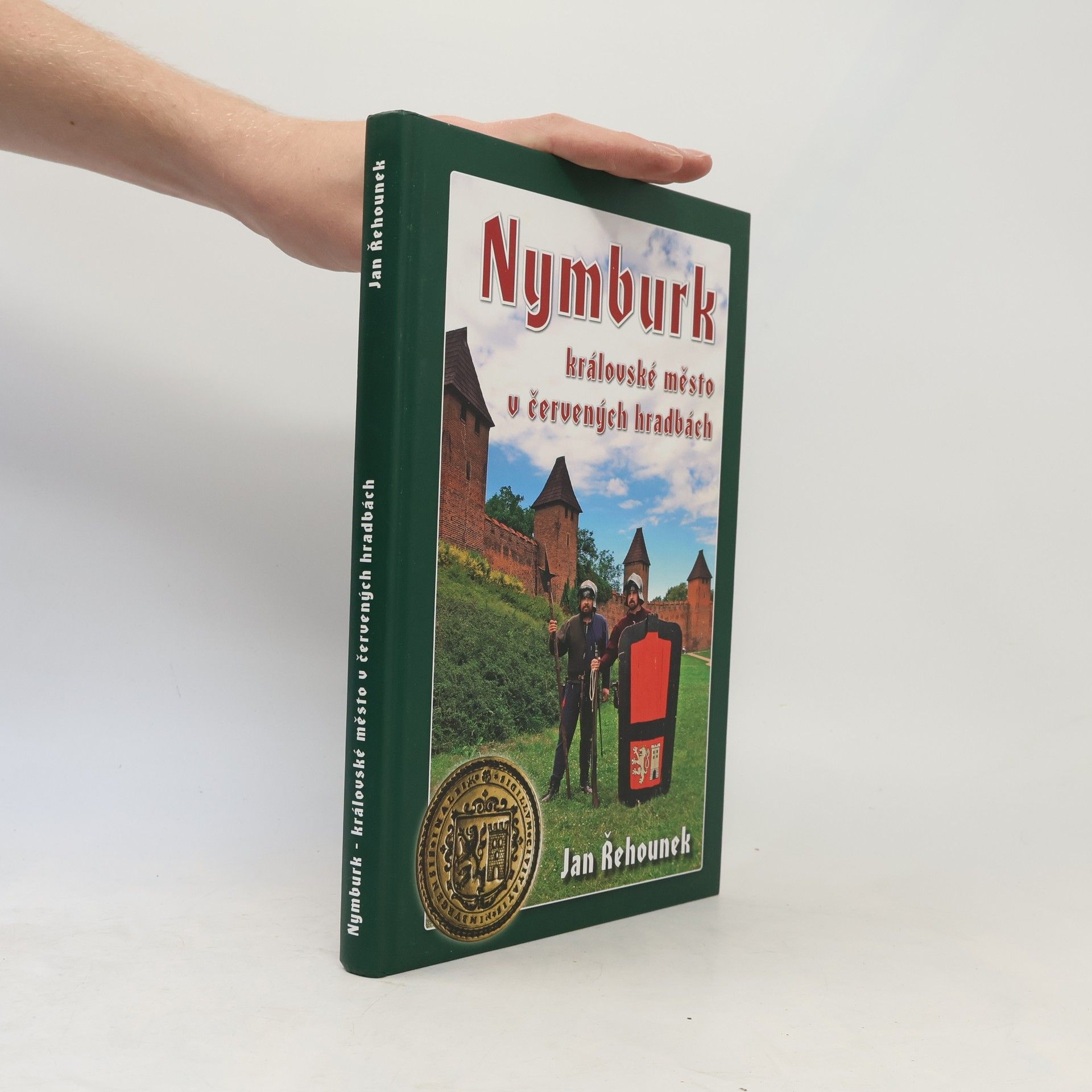 Jan Řehounek Nymburk : královské město v červených hradbách