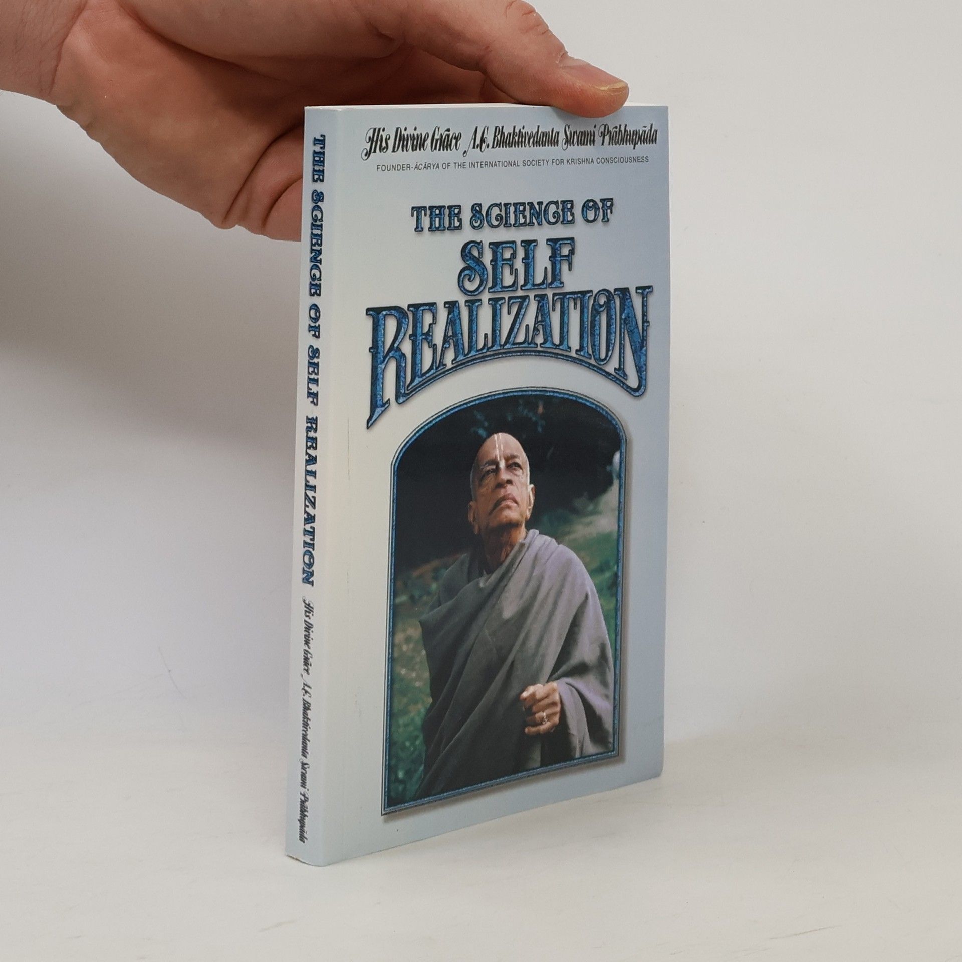 A. C. Bhaktivedanta Swami Prabhupada The Science of Self-Realization