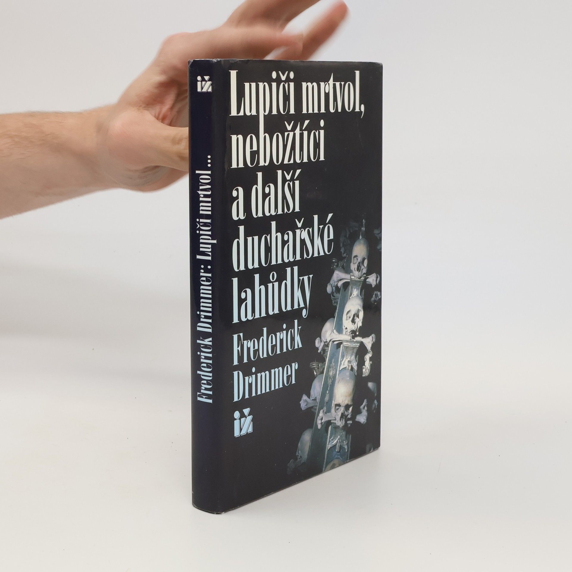 Frederick Drimmer Lupiči mrtvol, nebožtíci a další duchařské lahůdky