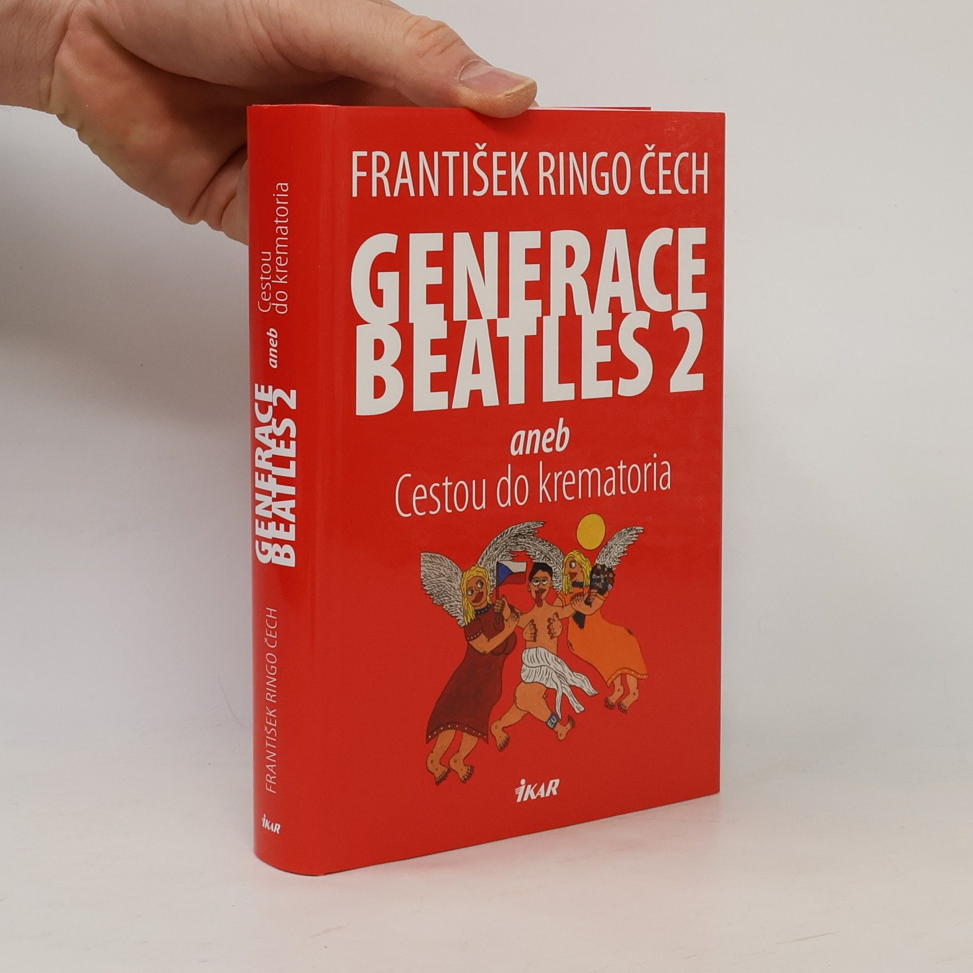 František Ringo Čech Generace Beatles 2, aneb, Cestou do krematoria