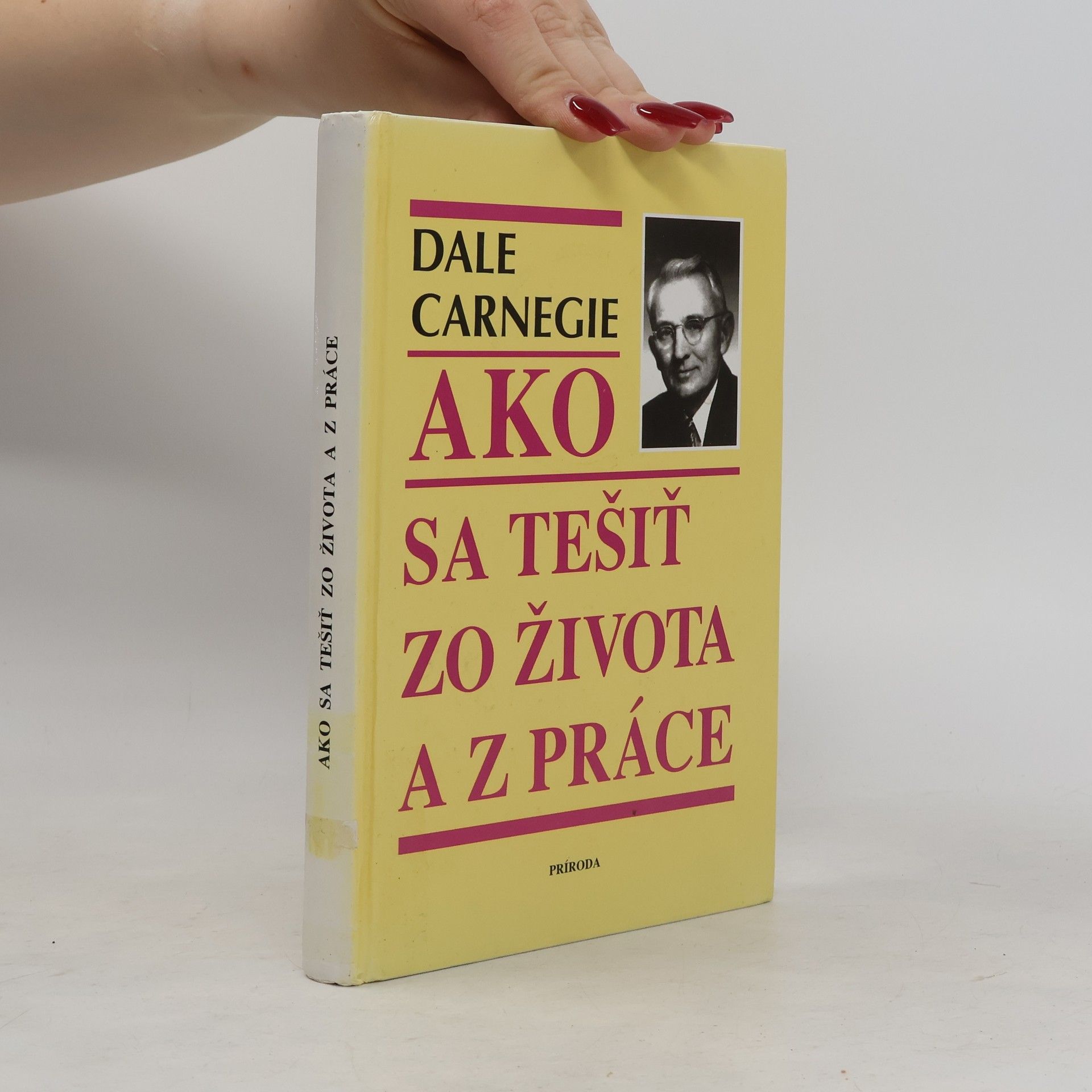 Dale Carnegie Ako sa tešiť zo života a z práce