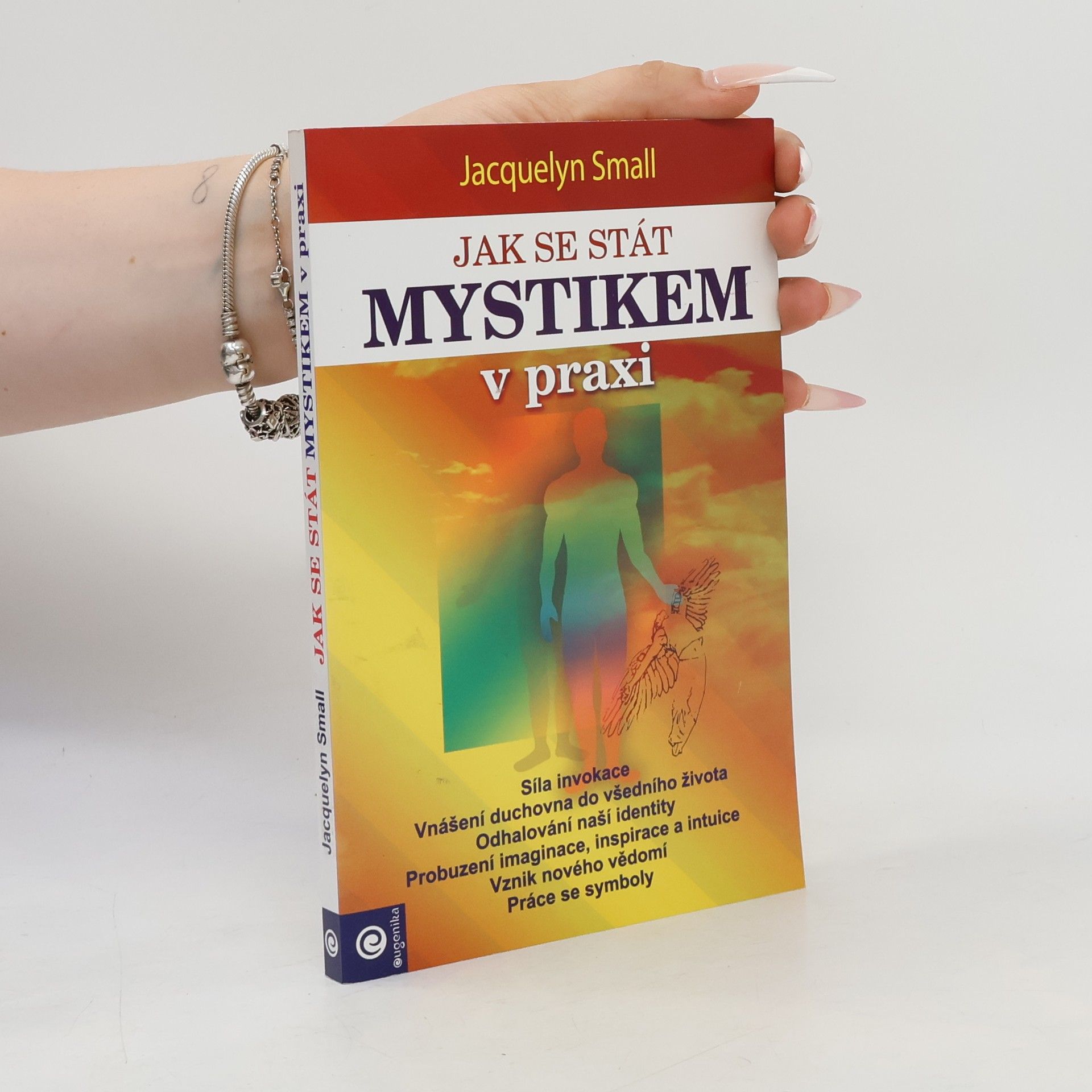 Jaquelyn Small Jak se stát mystikem v praxi