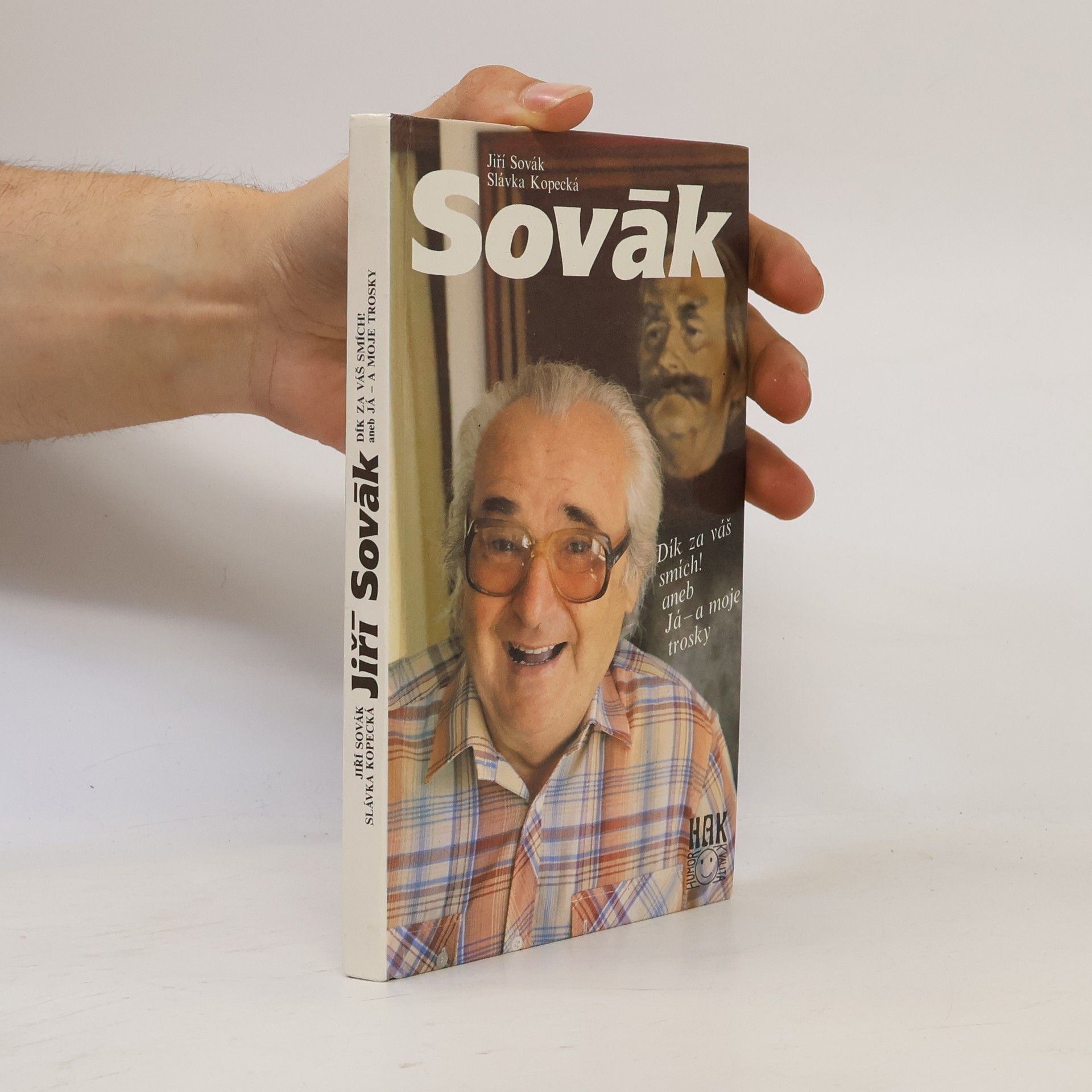 Jiří Sovák Jiří Sovák. Dík za váš smích! aneb Já - a moje trosky