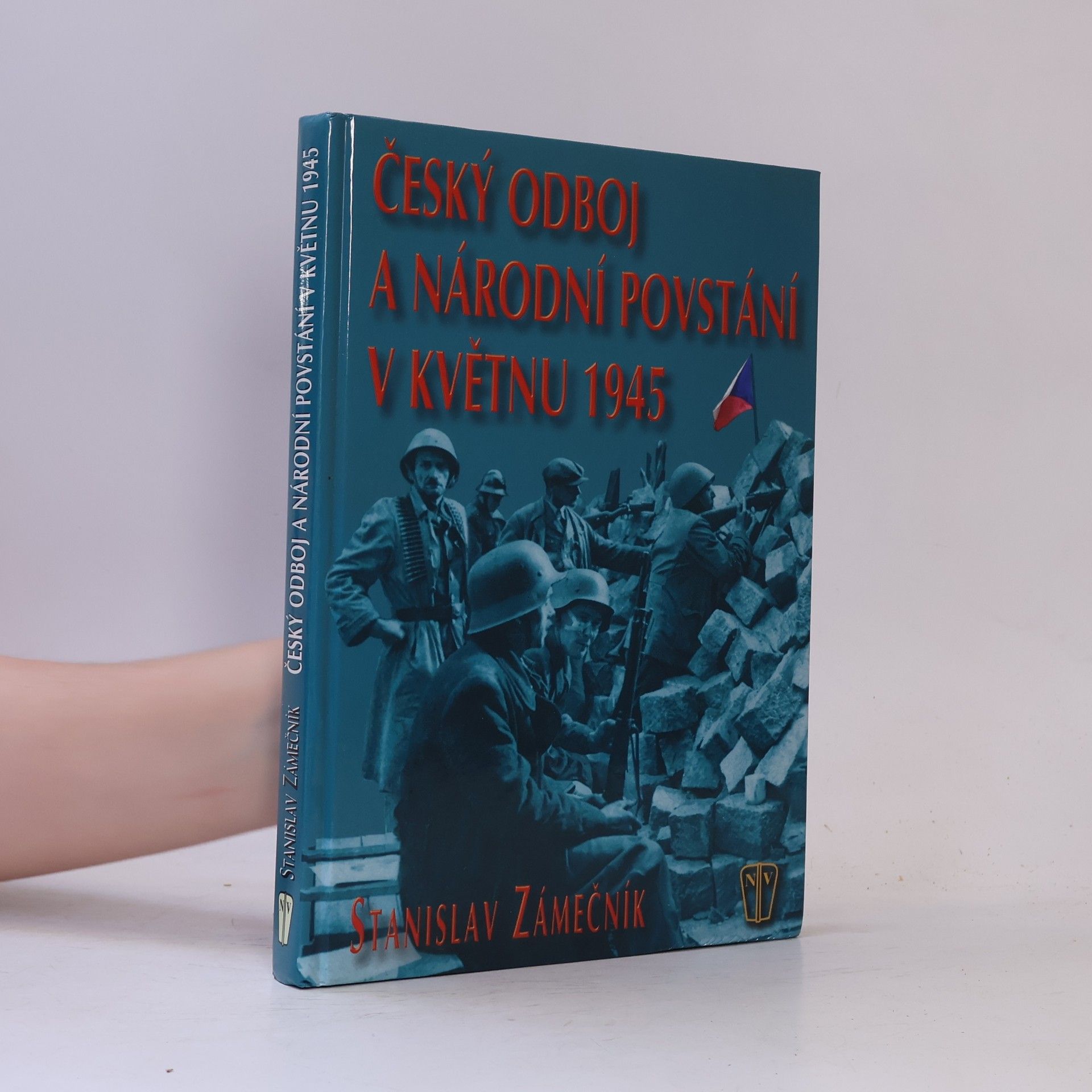 Stanislav Zámečník Český odboj a národní povstání v květnu 1945