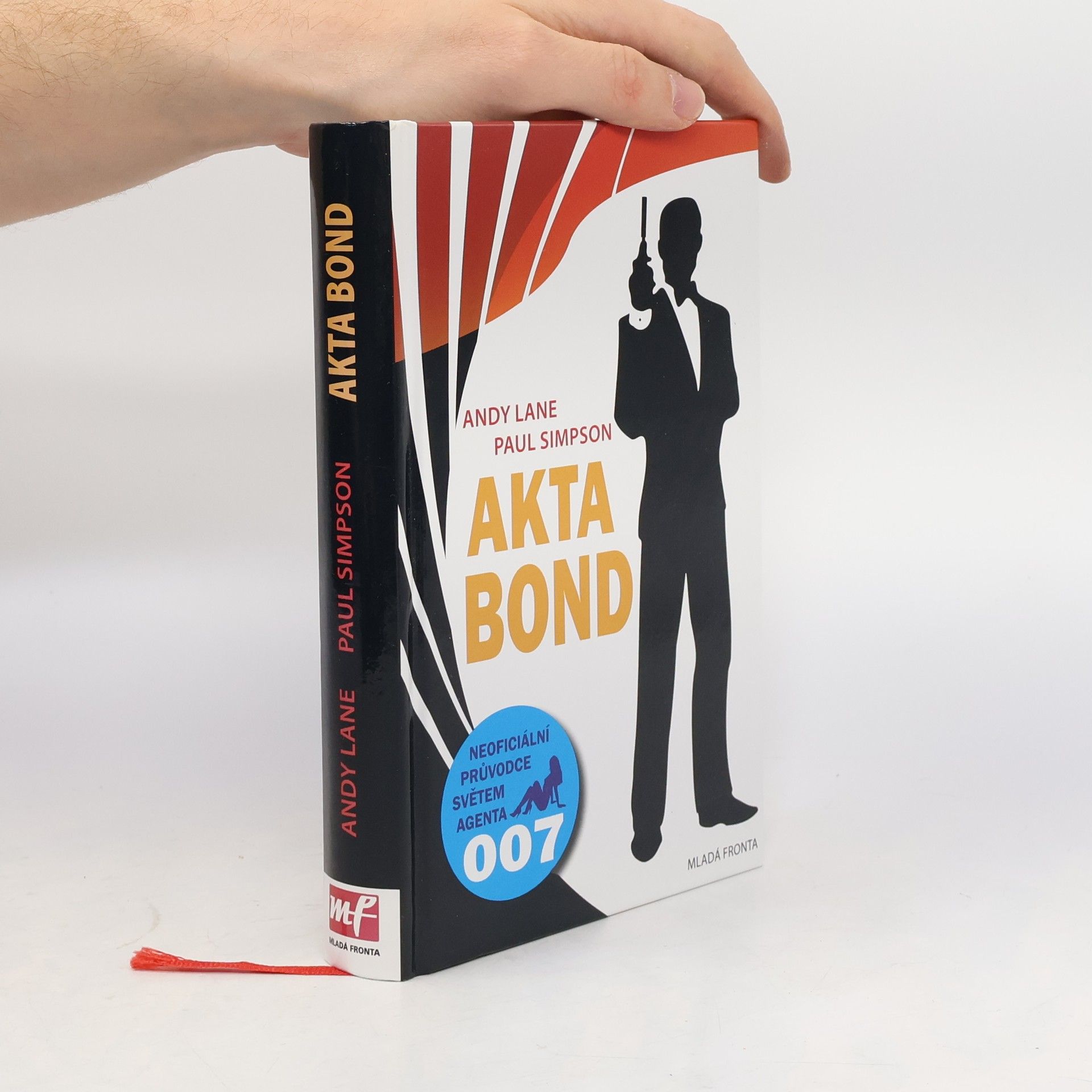 Andy Lane Akta Bond : neoficiální průvodce po dobrodružstvích největšího tajného agenta světa