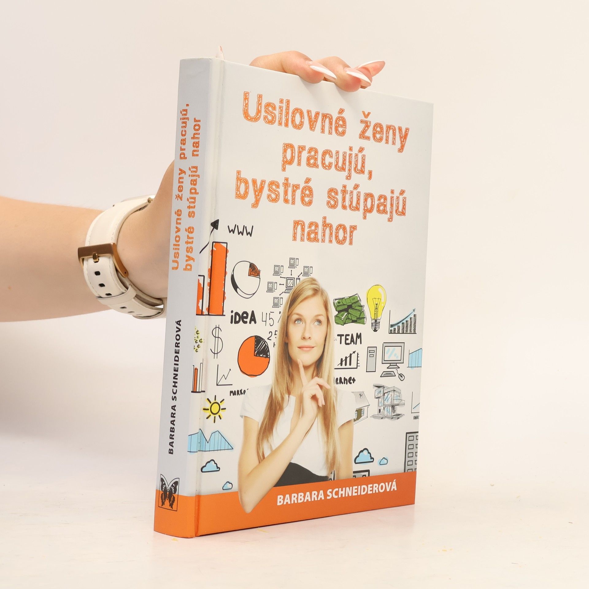 Barbara Schneider Usilovné ženy pracujú, bystré stúpajú nahor