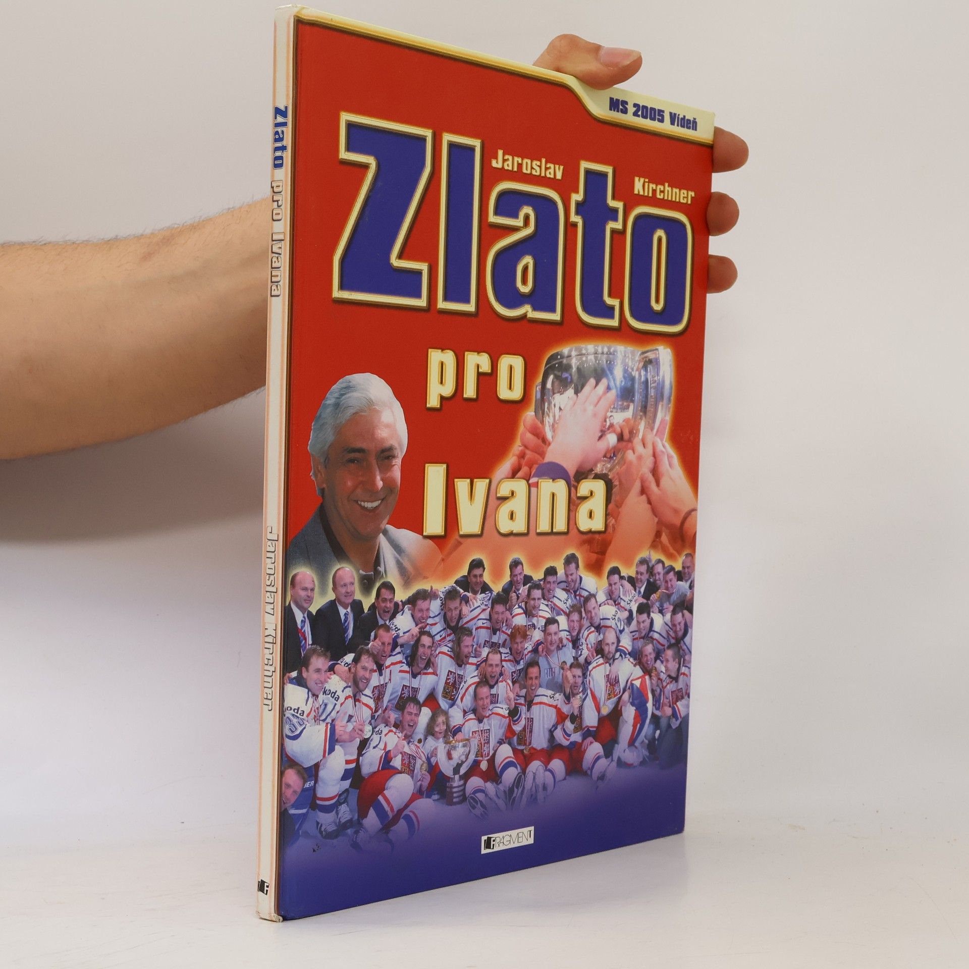 Bohumil Červenka Zlato pro Ivana : [MS 2005 Vídeň]