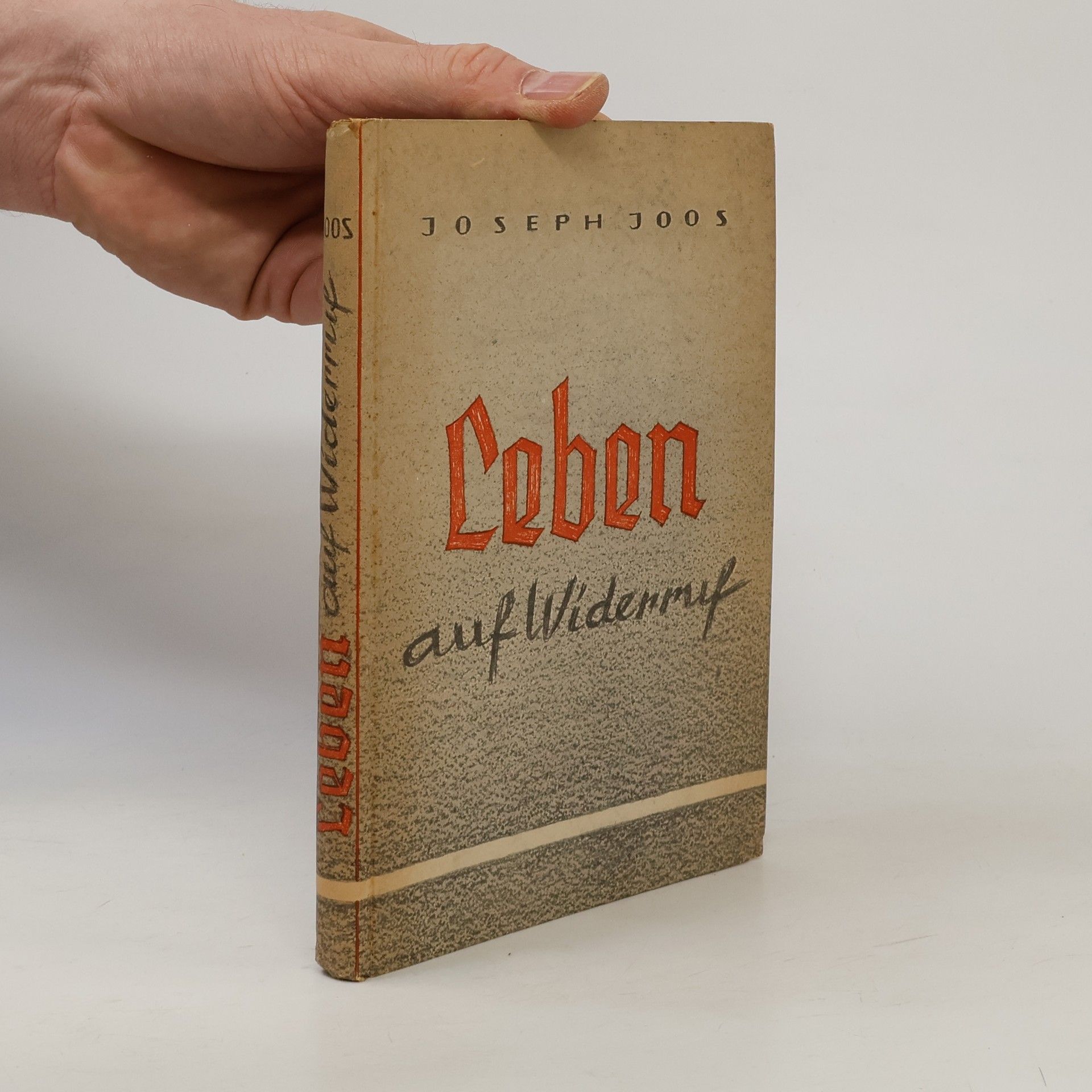 Joseph Joos Leben auf Widerruf