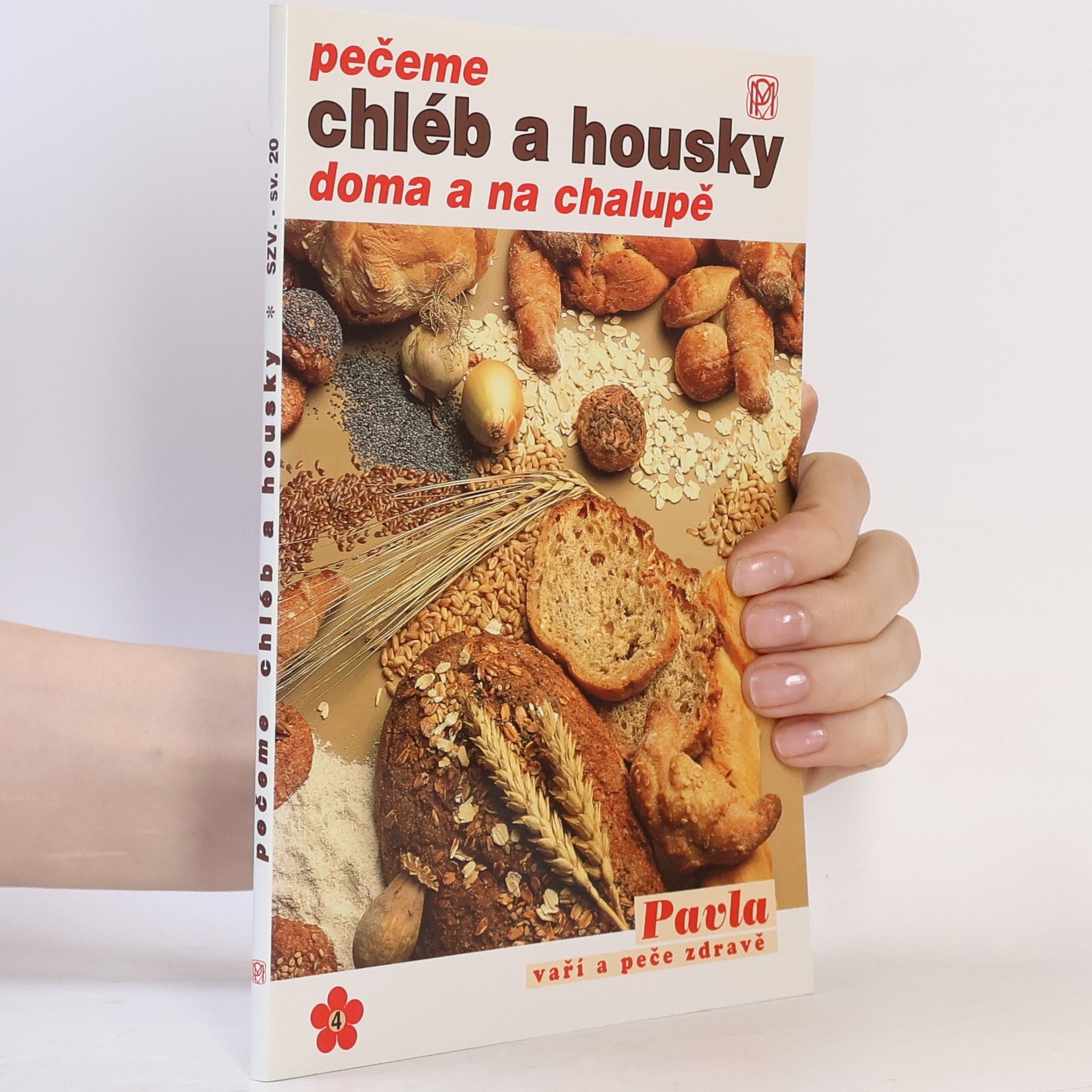 Božena Ševčíková Pečeme chléb a housky doma a na chalupě : osvědčené recepty na domácí chléb a chlebové pochoutky