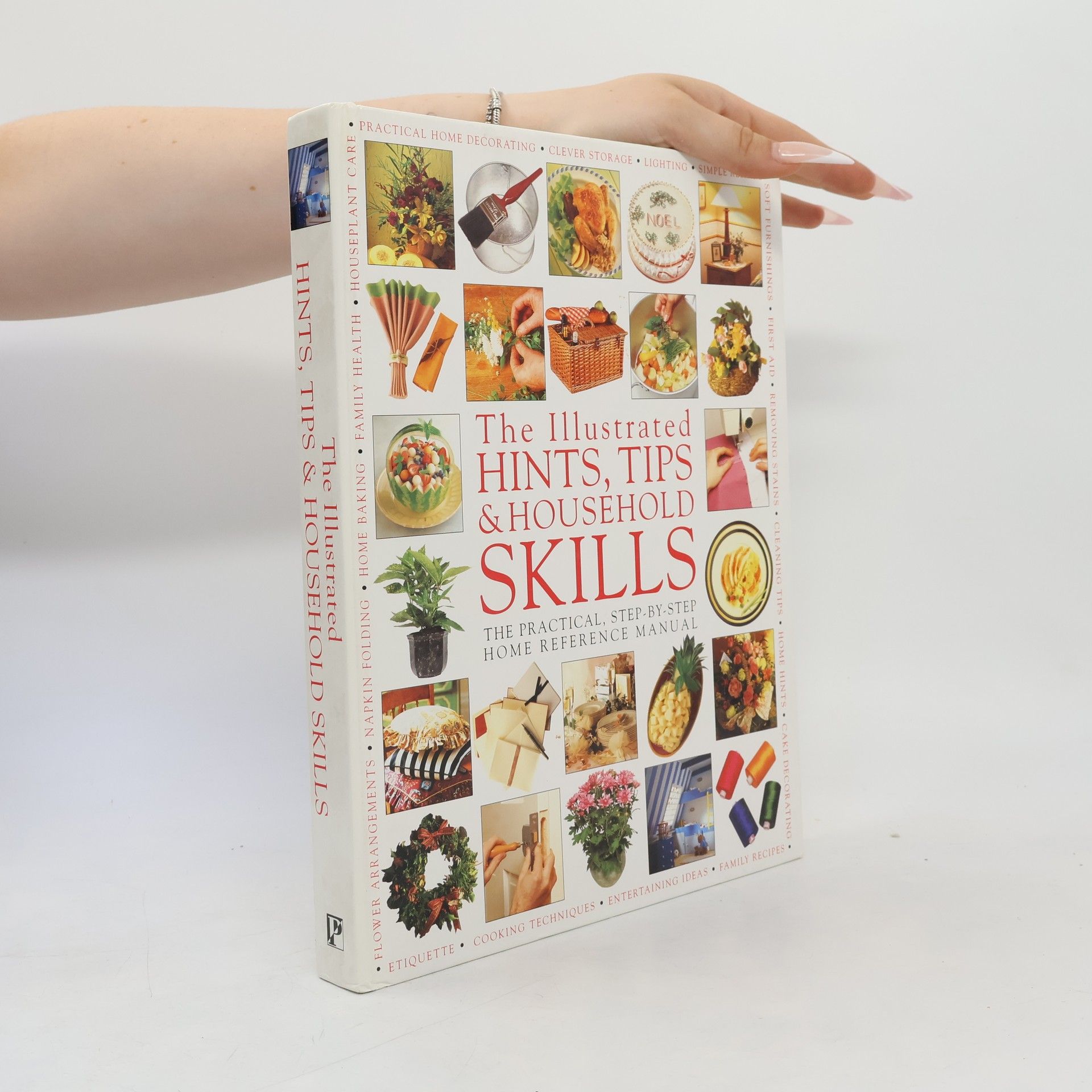 Various authors The Illustrated Hints, Tips & Household Skills