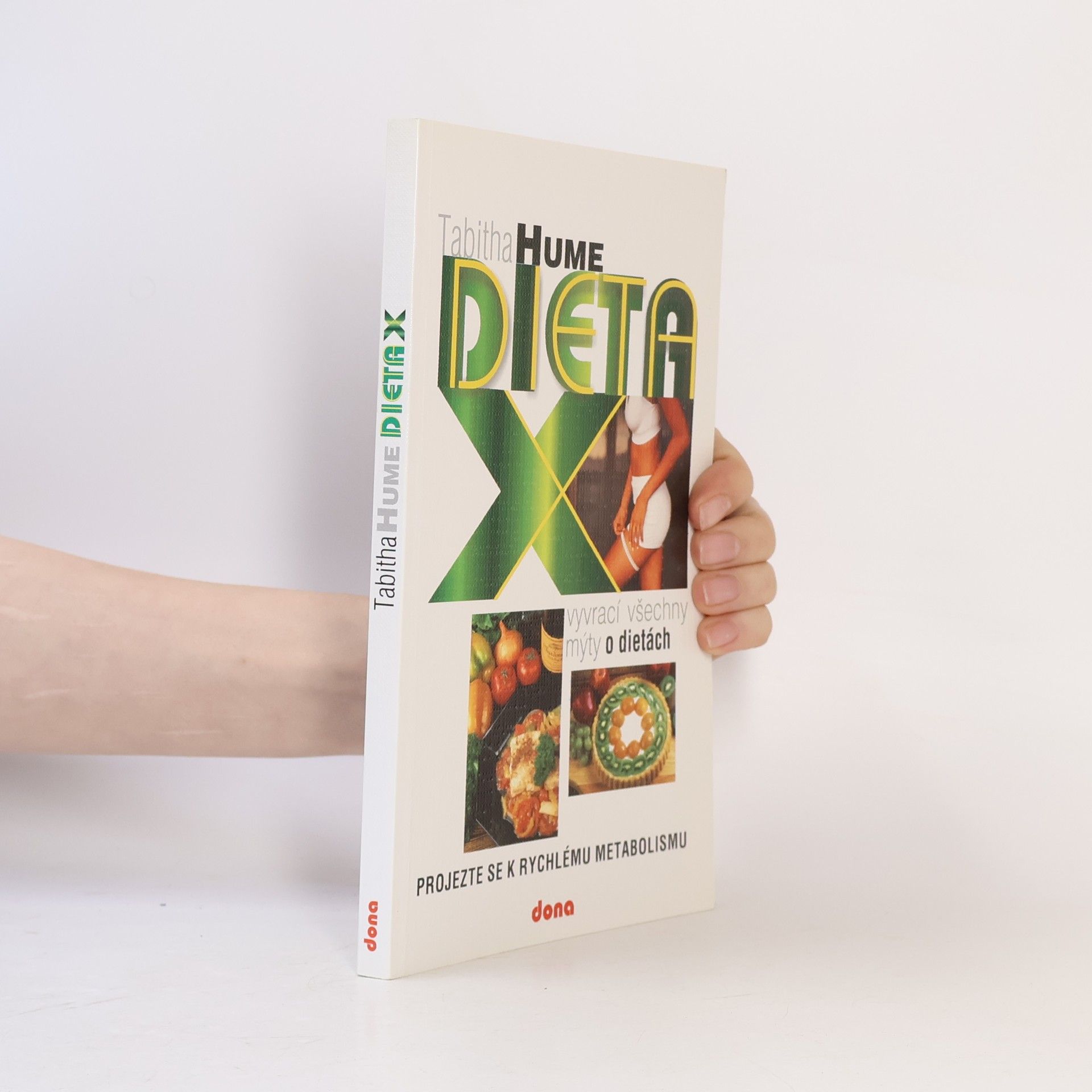 Dieta X : (která vyvrací všechny mýty o dietách) : projezte se k rychlému metabolismu