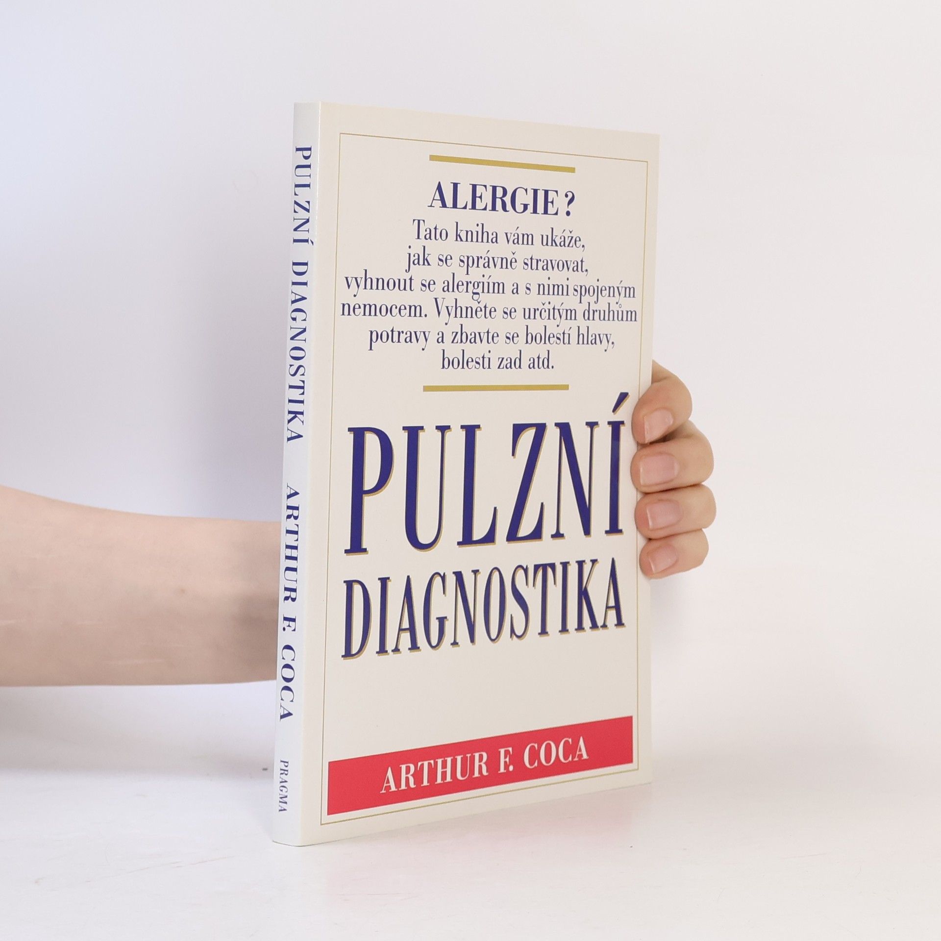 Arthur F. Coca Pulzní diagnostika : tajemství pevného základu zdraví