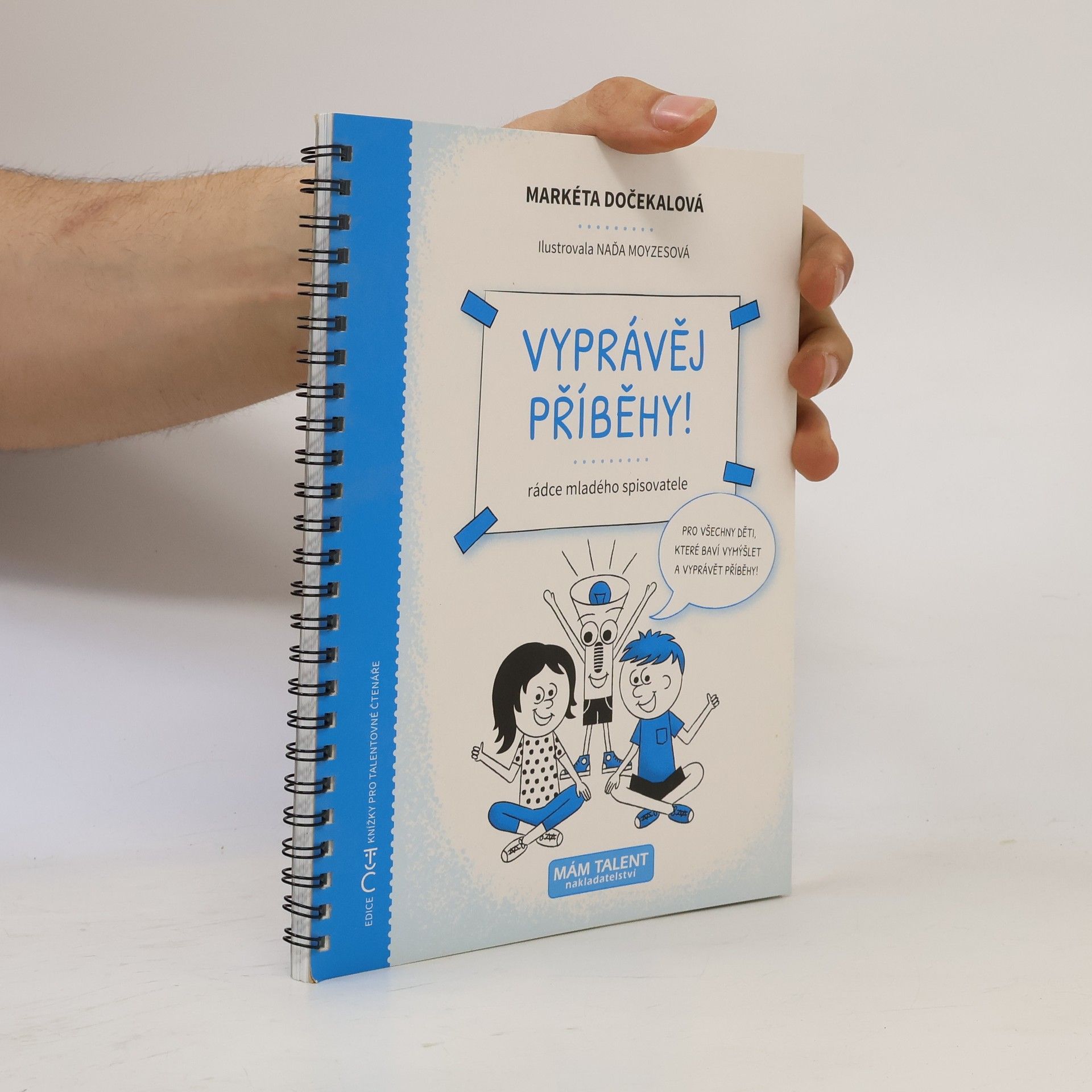 Markéta Dočekalová Vyprávěj příběhy! : rádce mladého spisovatele