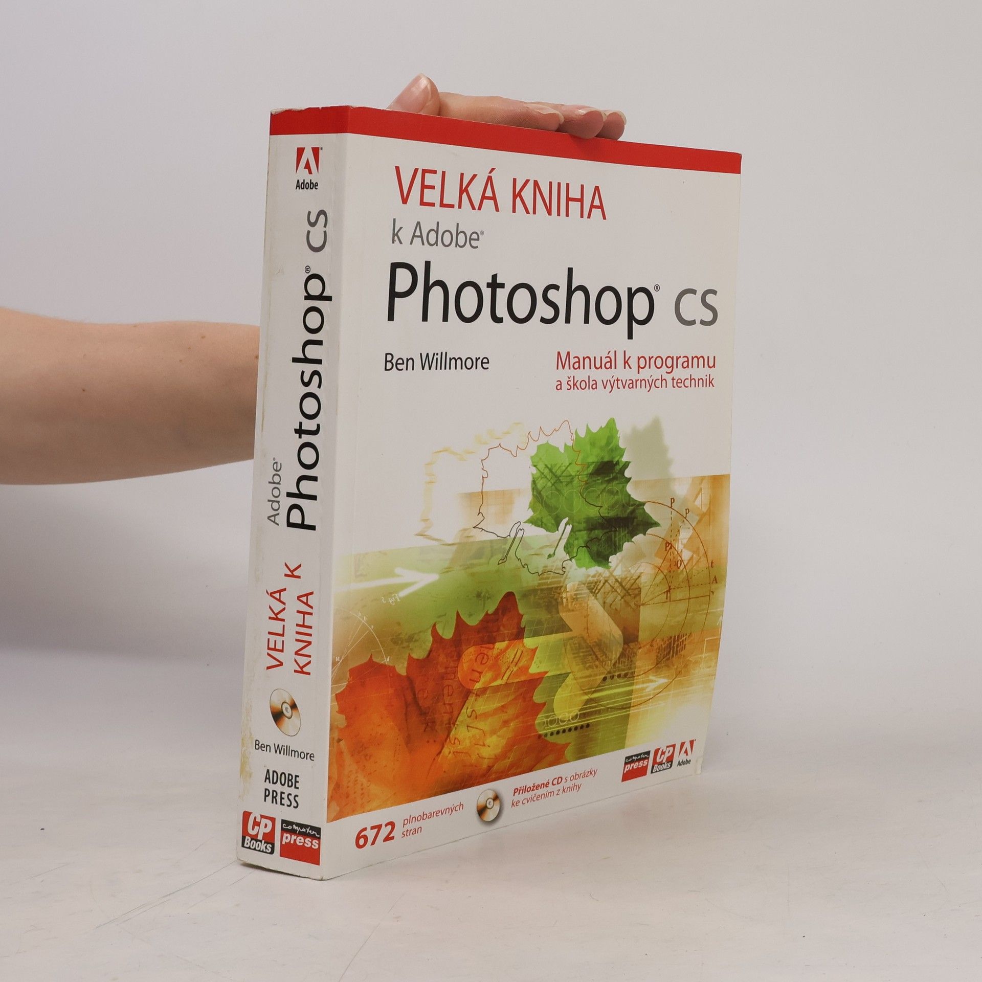 Ben Willmore Velká kniha k Adobe Photoshop CS. Manuál k programu a škola výtvarných technik