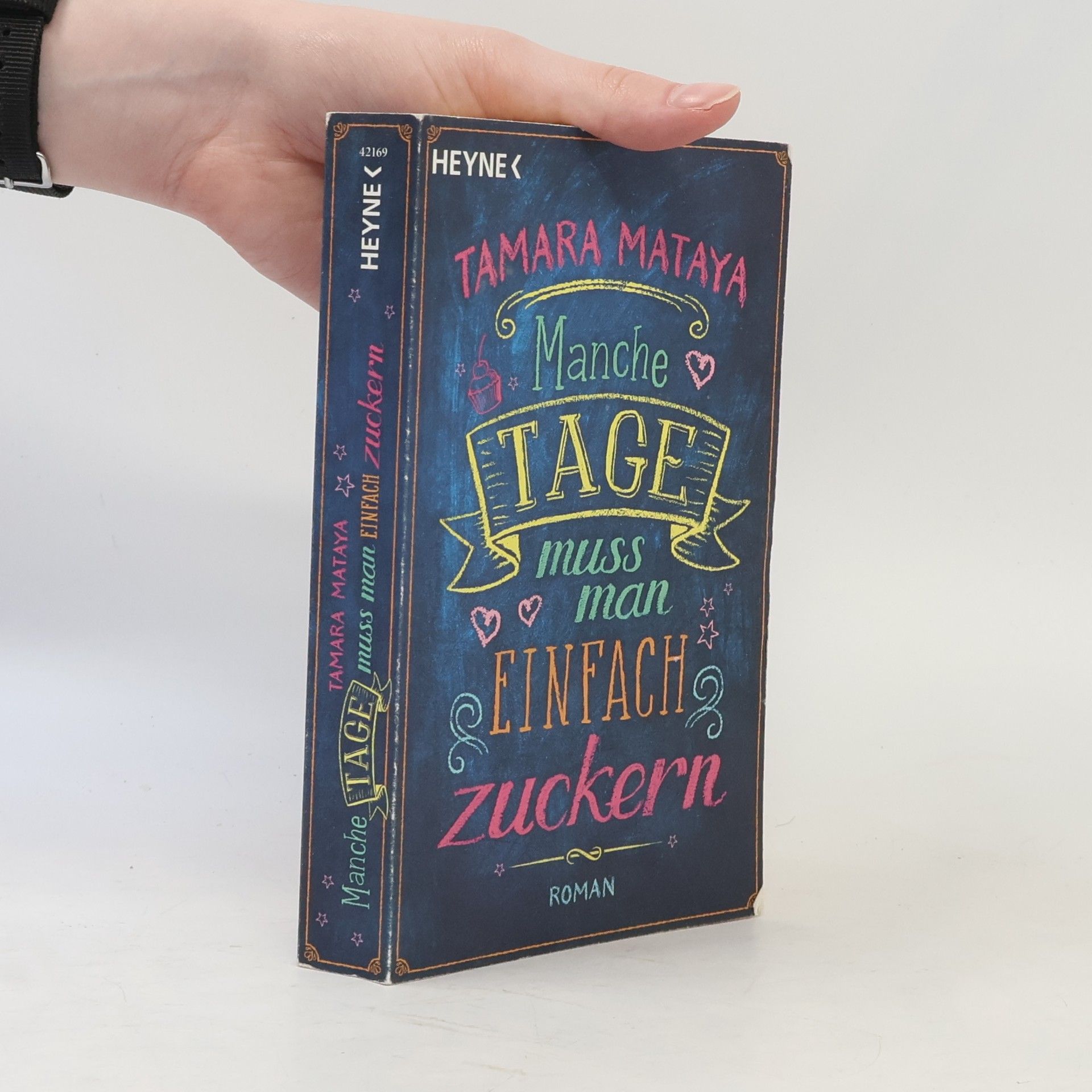 Tamara Mataya Manche Tage muss man einfach zuckern