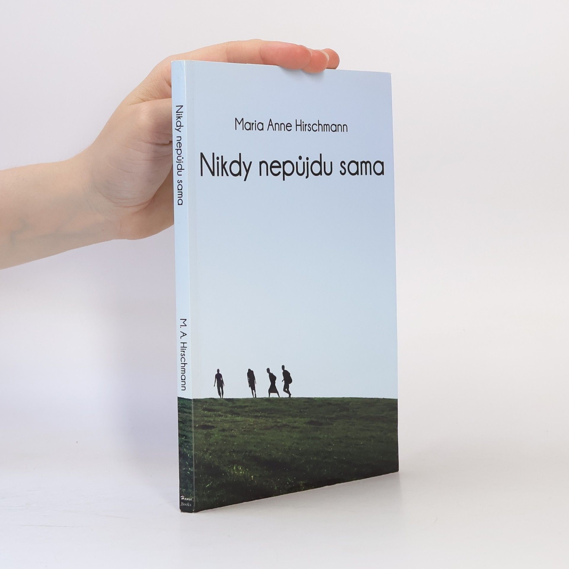 Maria Anne Hirschmann Nikdy nepůjdu sama
