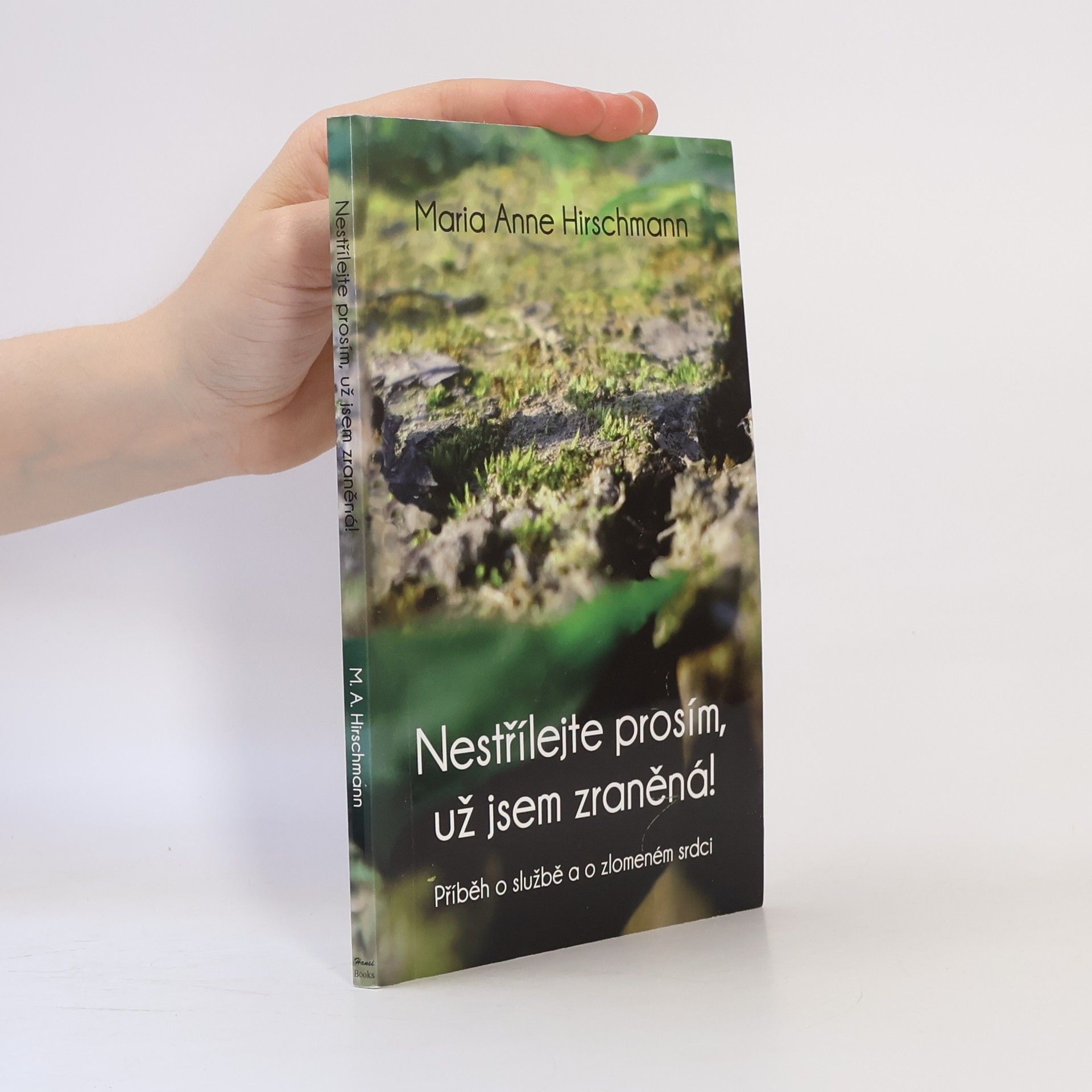 Maria Anne Hirschmann Nestřílejte prosím, už jsem zraněná!