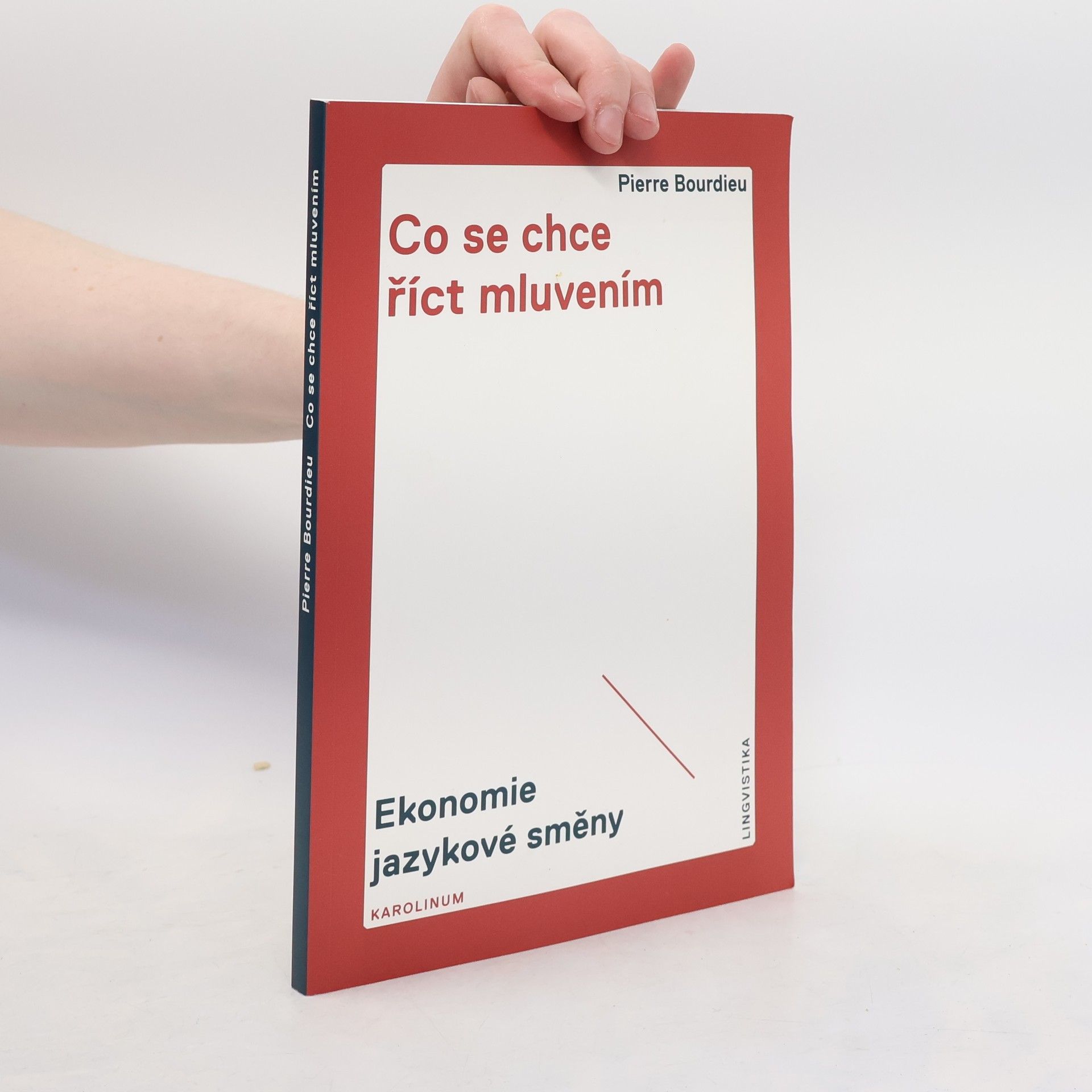 Pierre Bourdieu Co se chce říct mluvením: Ekonomie jazykové směny