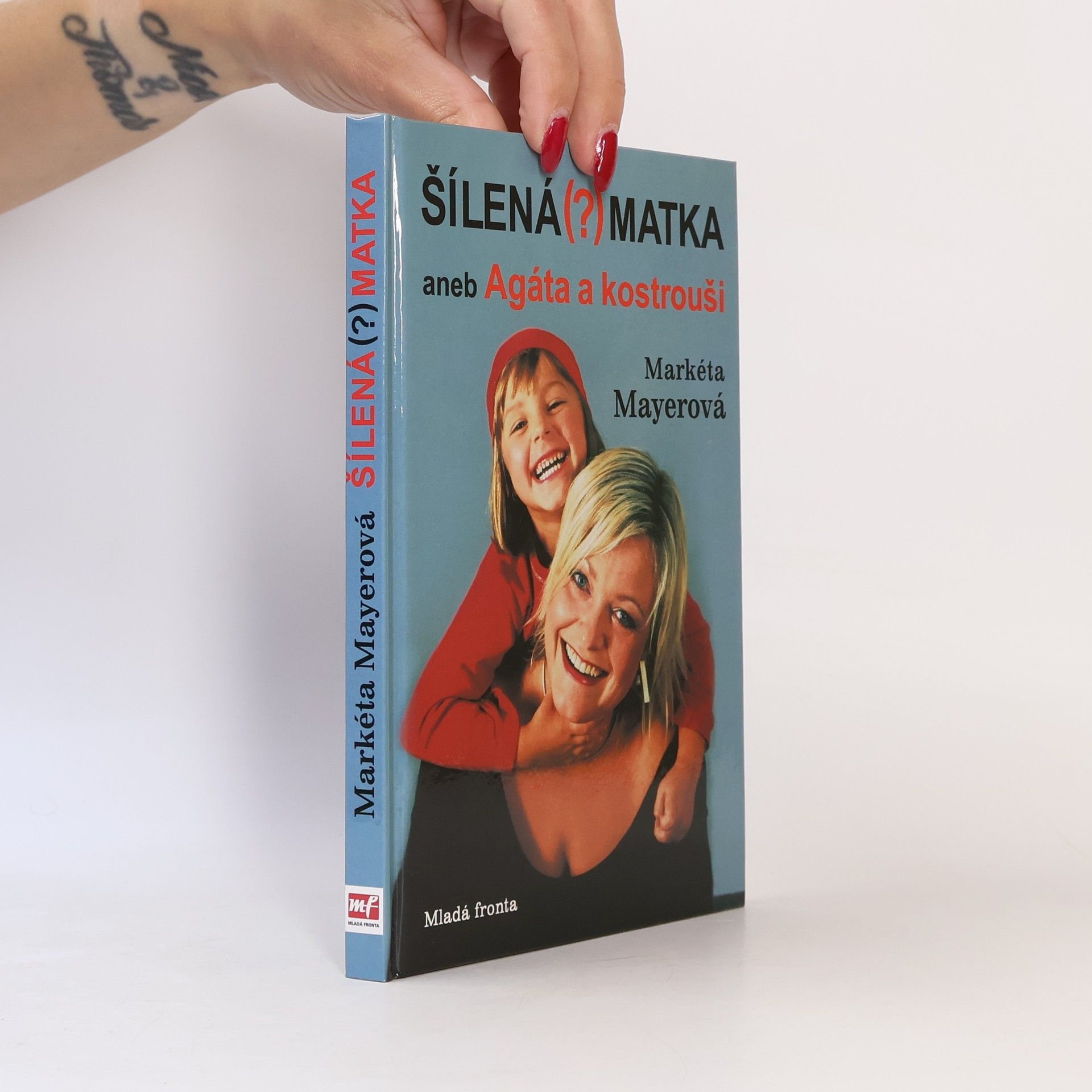 Markéta Mayerová Šílená (?) matka aneb Agáta a kostrouši