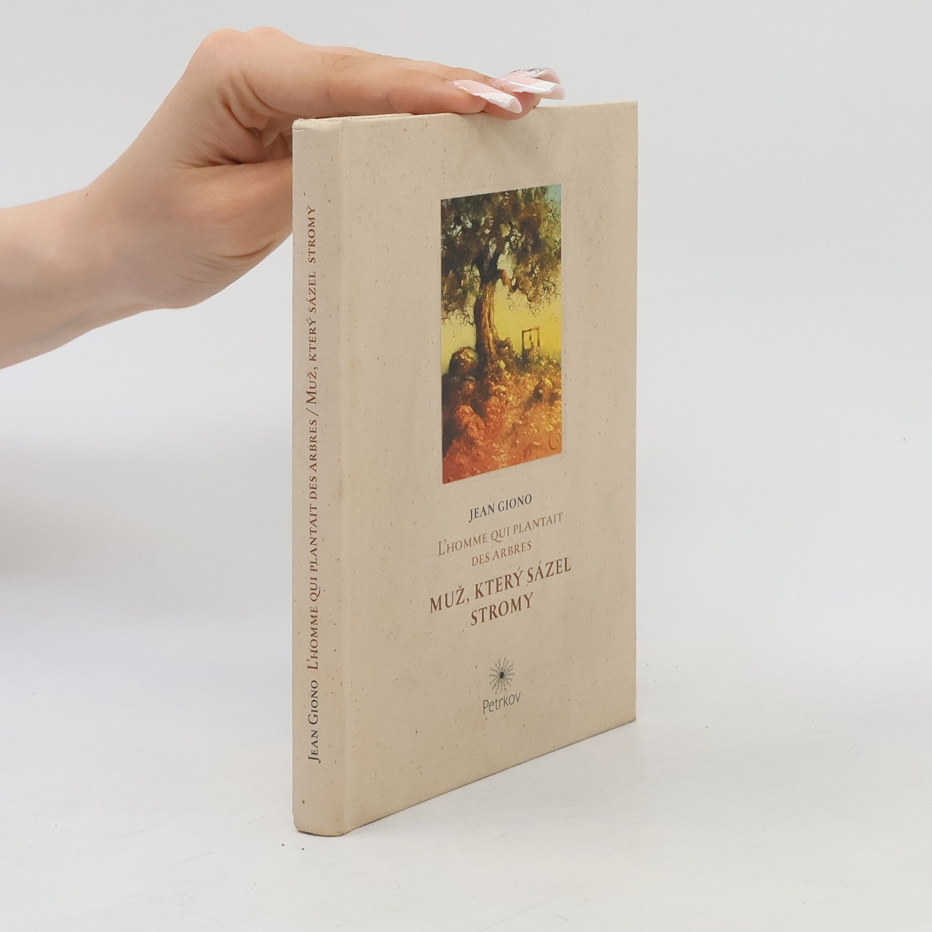Jean Giono Muž, který sázel stromy = Homme qui plantait des arbres