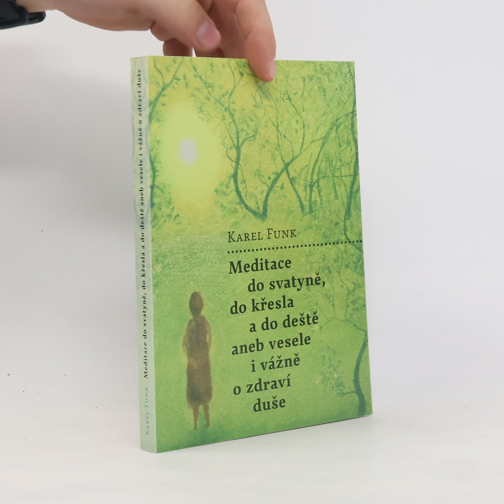 Karel Funk Meditace do svatyně, do křesla a do deště aneb vesele i vážně o zdraví duše