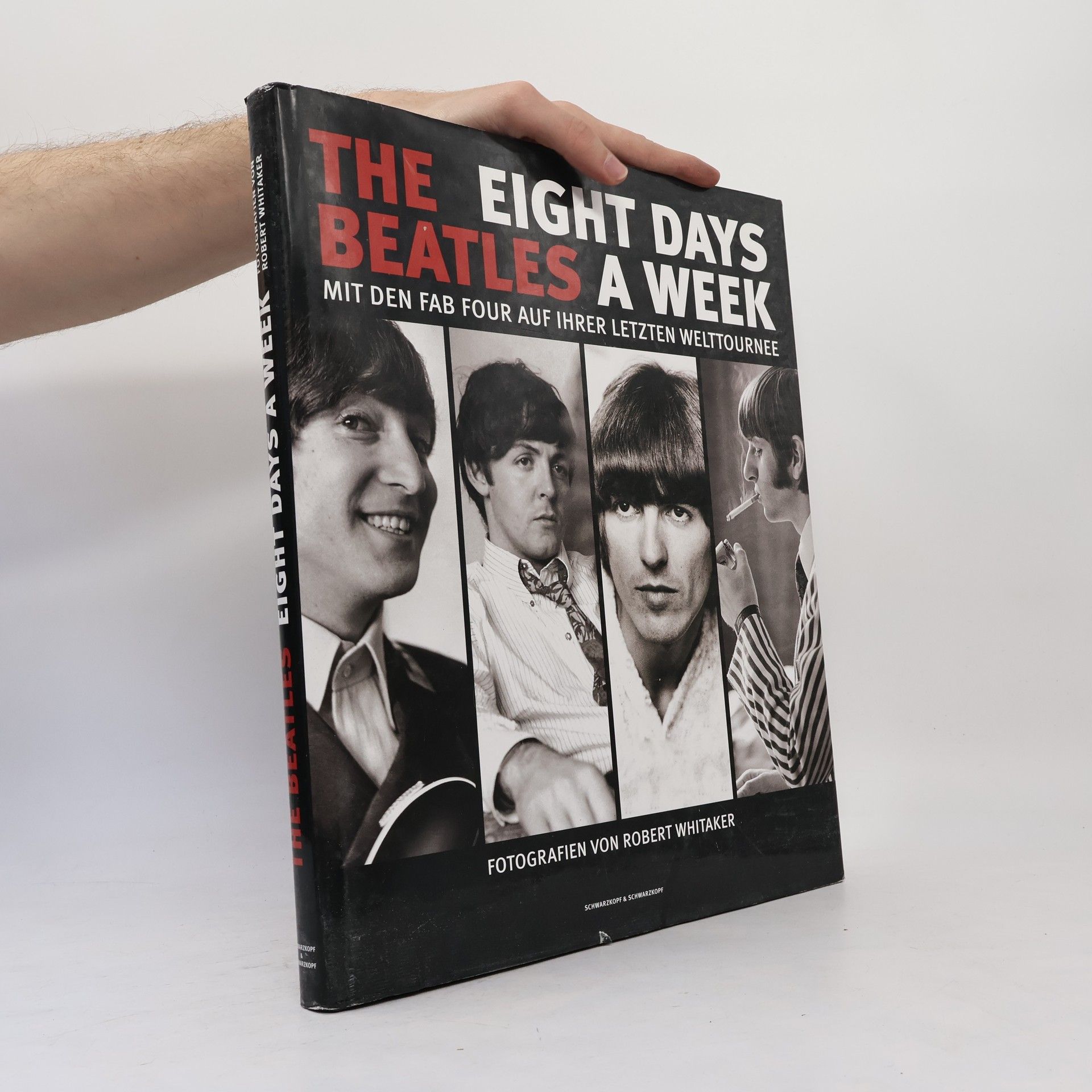 Robert Whitaker The Beatles. Eight days a week. Mit den Fab Four auf ihrer letzten Welttournee