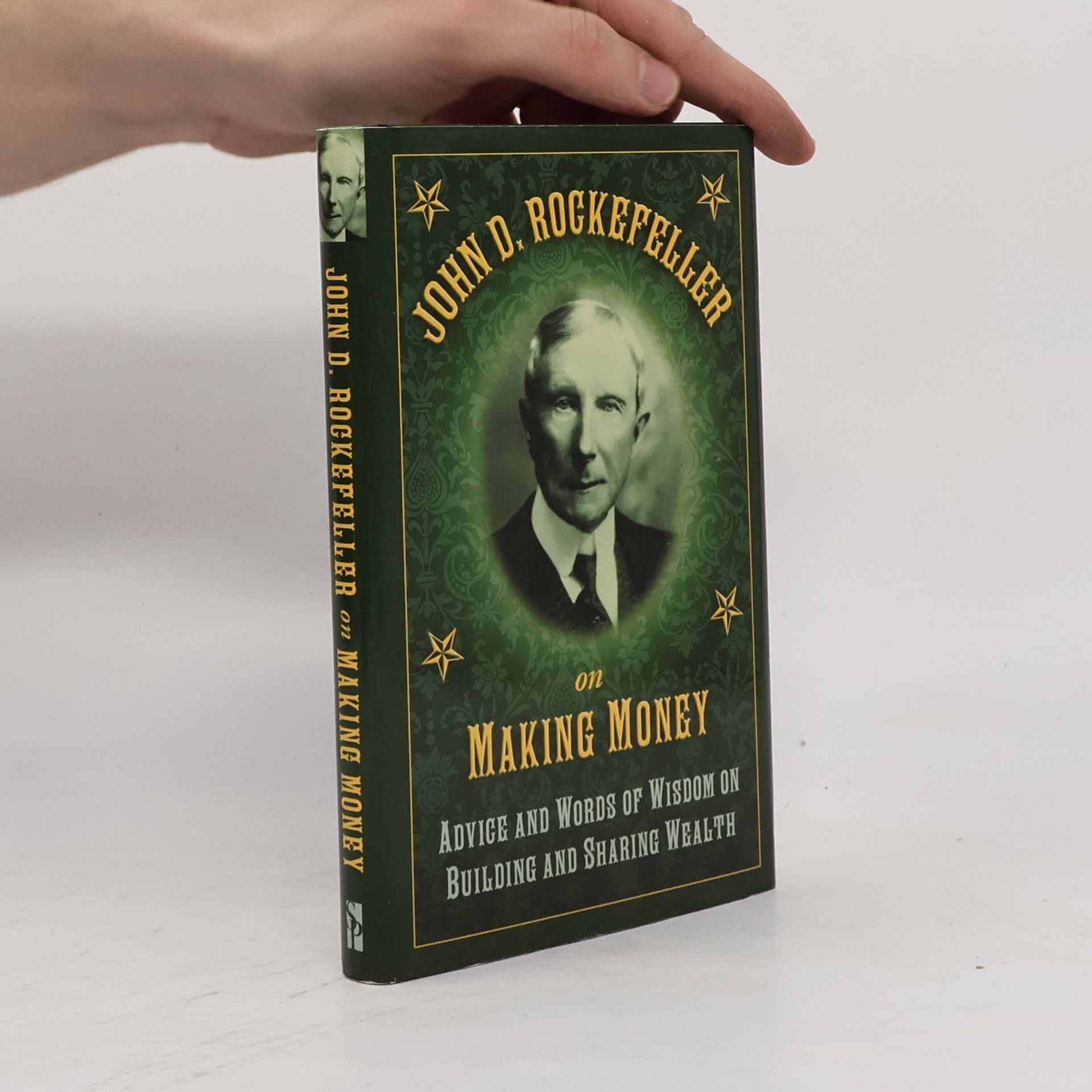 John D. Rockefeller John D. Rockefeller on Making Money: Advice and Words of Wisdom on Building and Sharing Wealth