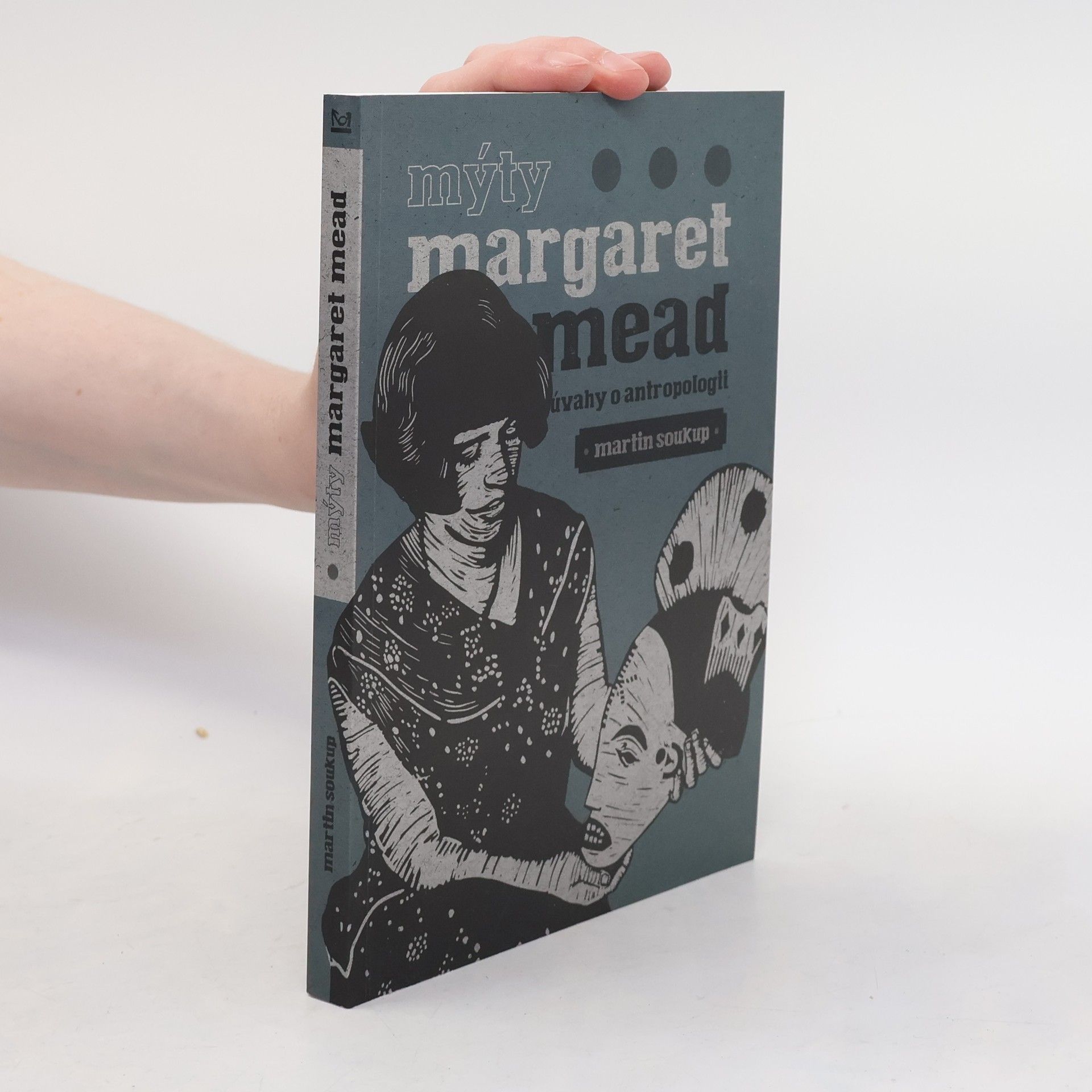 Martin Soukup Mýty Margaret Mead: Úvahy o antropologii