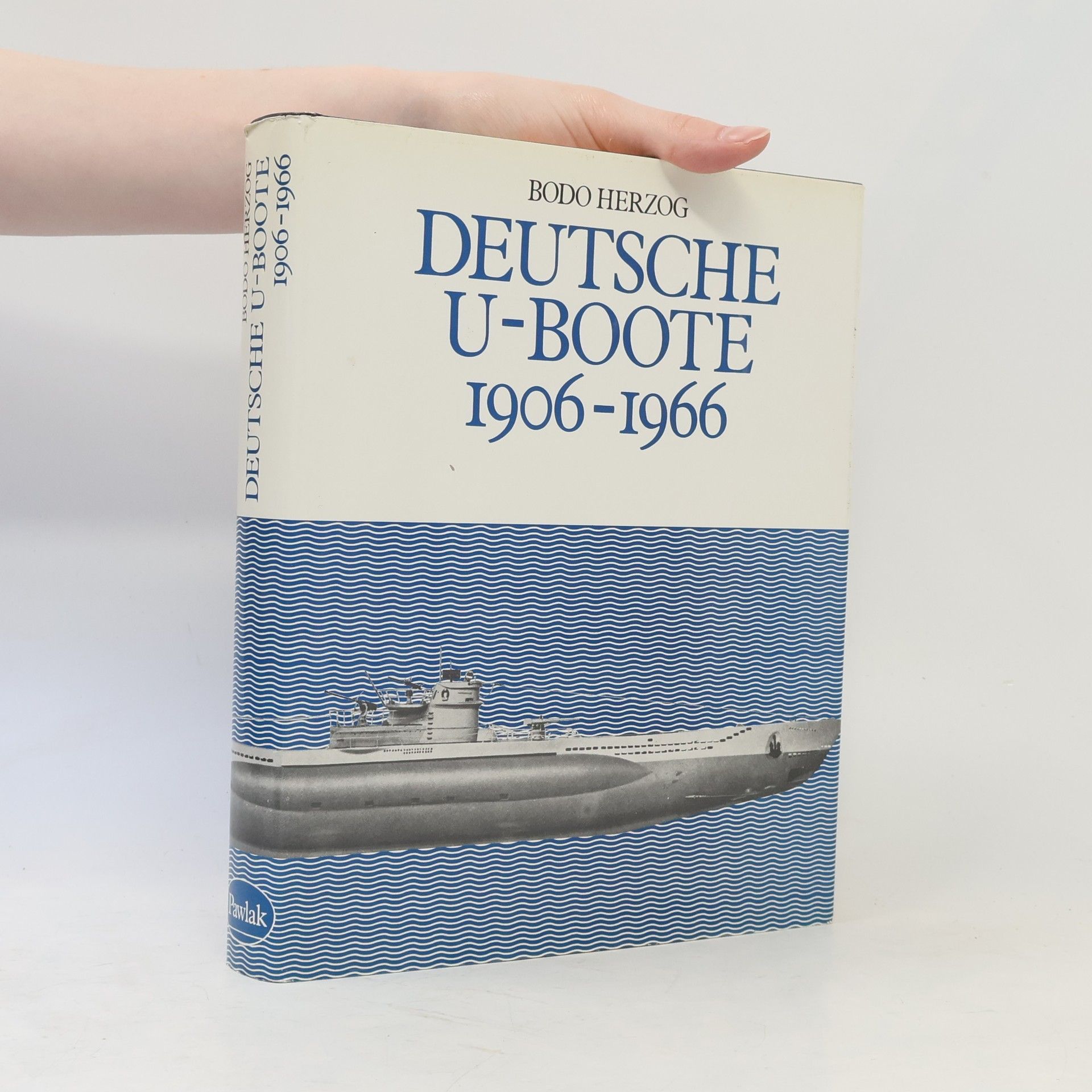 Bodo Herzog Deutsche U-Boote 1906 - 1966