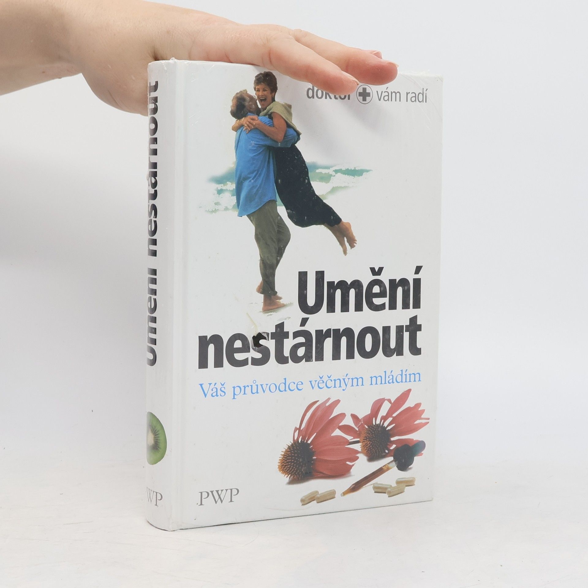 Various authors Umění nestárnout : váš průvodce věčným mládím