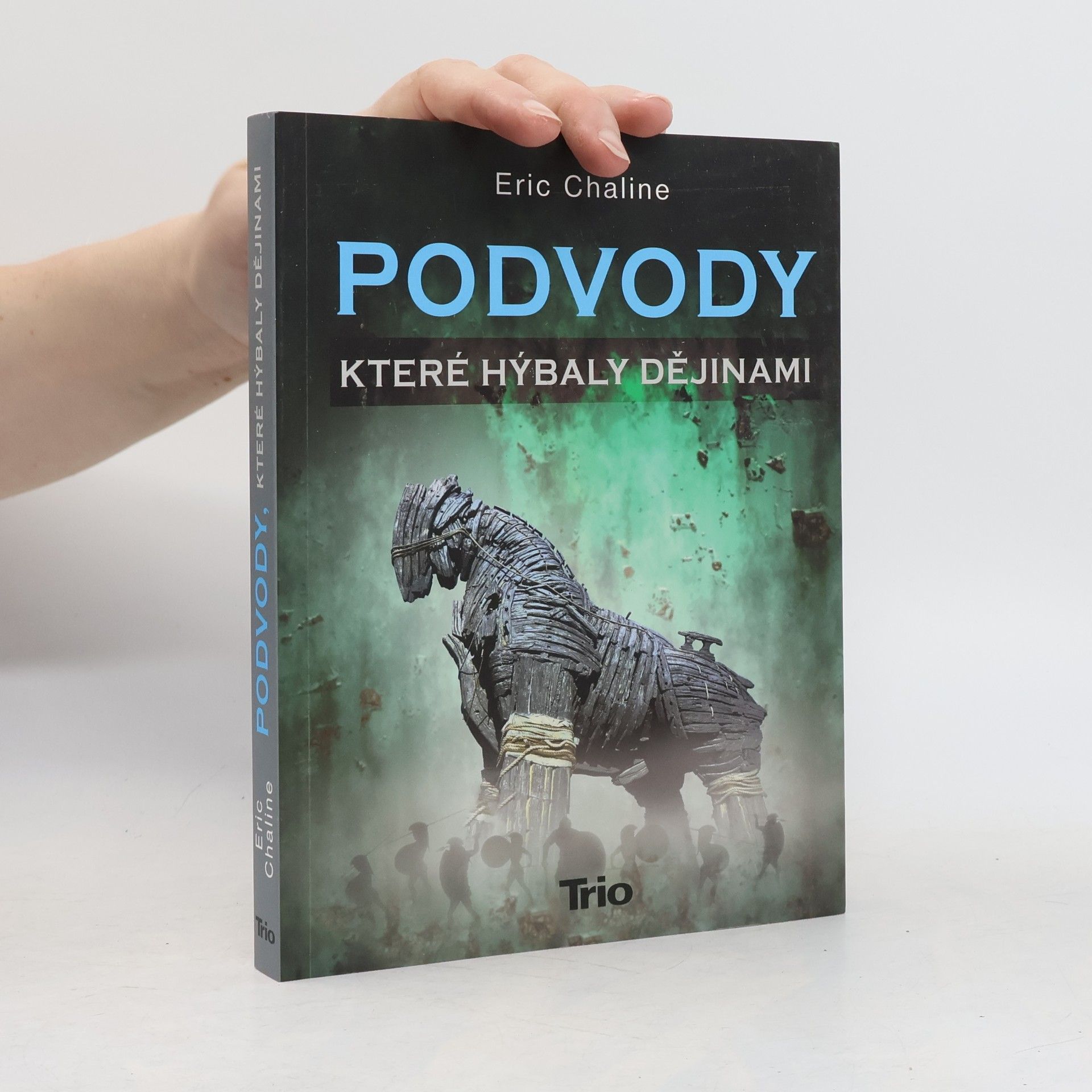 Eric Chaline Podvody, které hýbaly dějinami