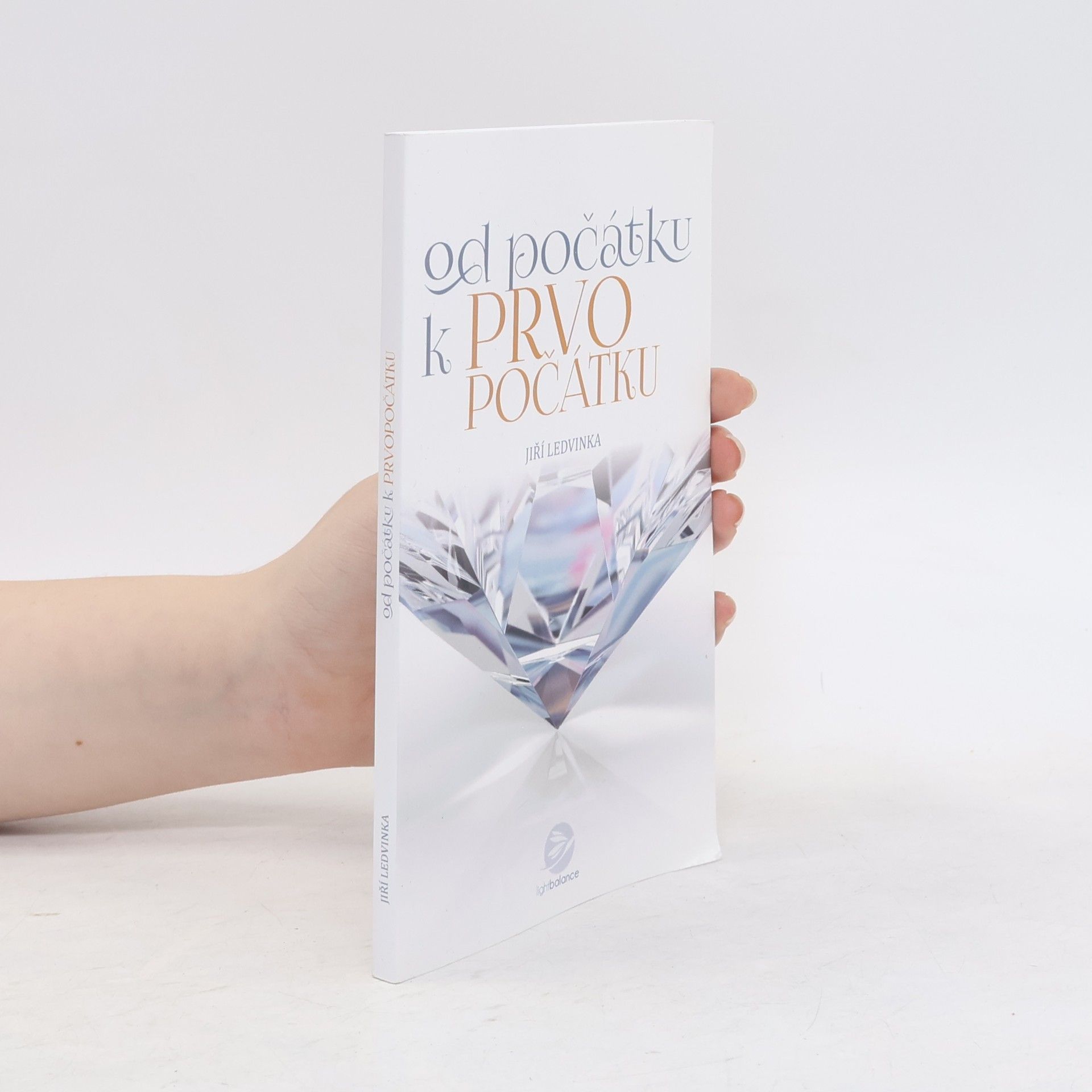 Jiří Ledvinka Od počátku... k prvopočátku : hovory o lidském bytí
