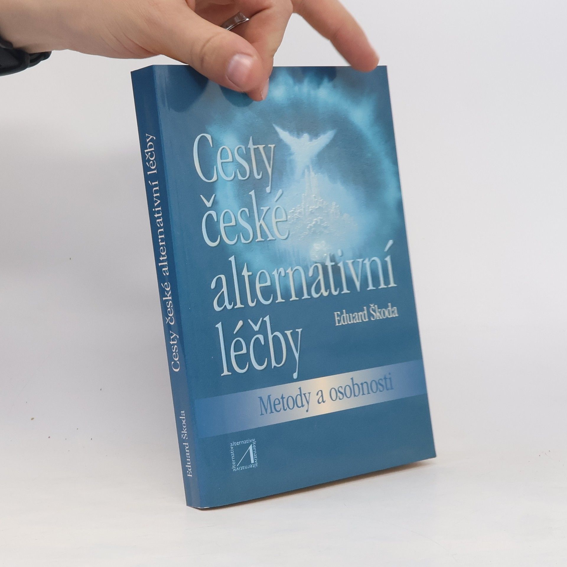 Eduard Škoda Cesty české alternativní léčby: metody a osobnosti