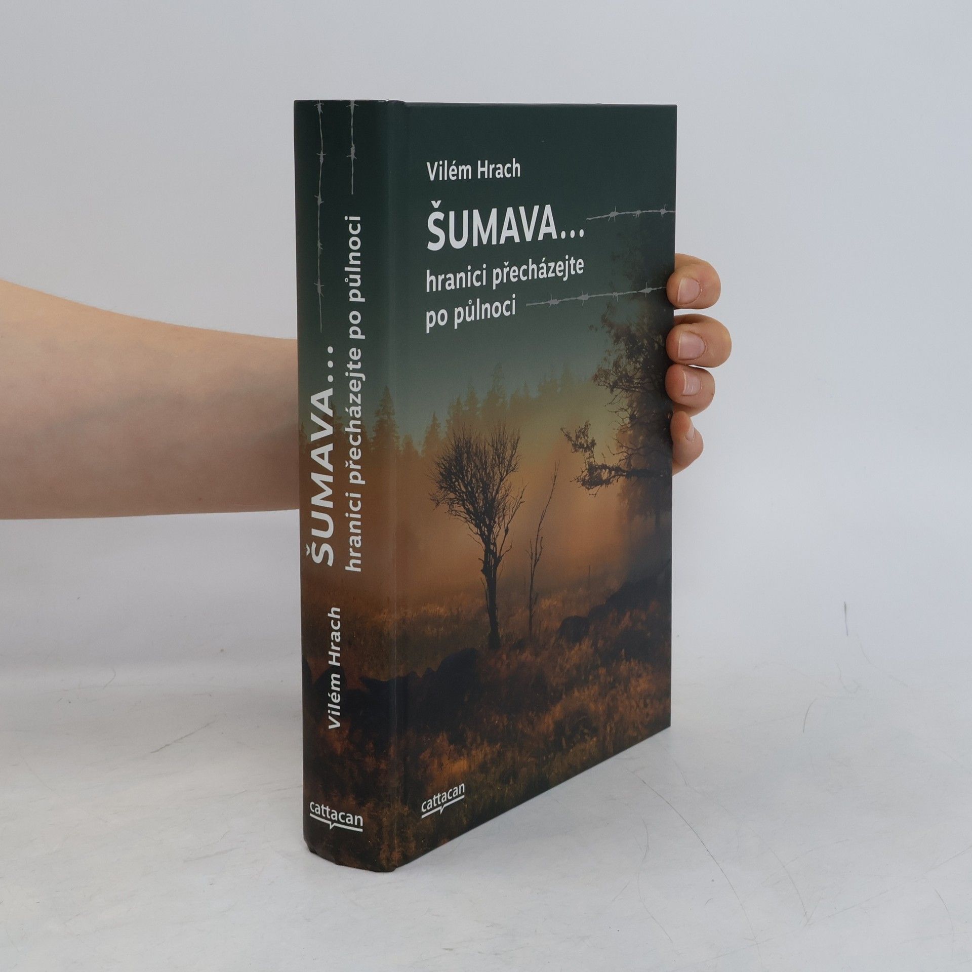 Vilém Hrach Šumava... hranici přecházejte po půlnoci