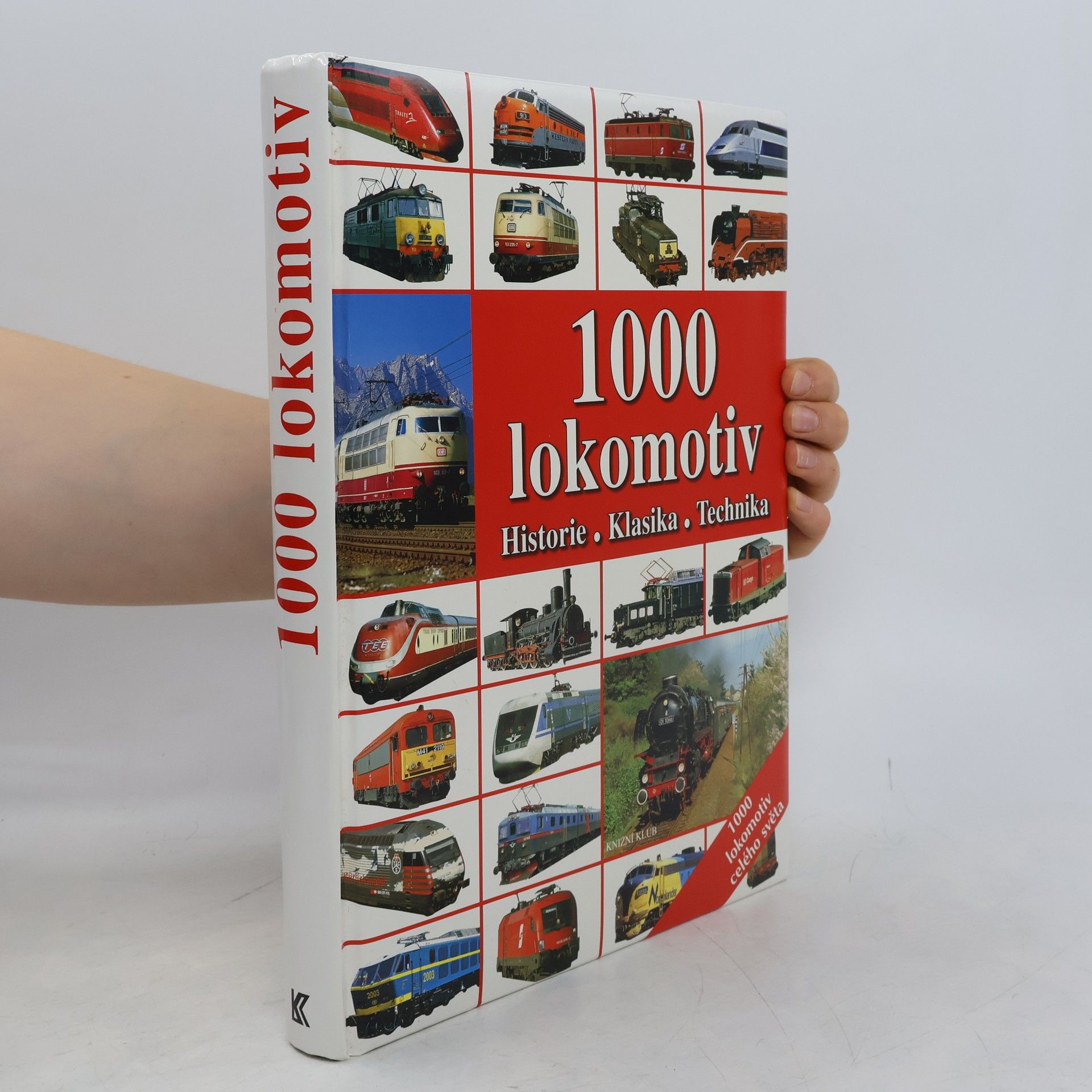 Kolektiv autorů 1000 lokomotiv: Historie, klasika, technika