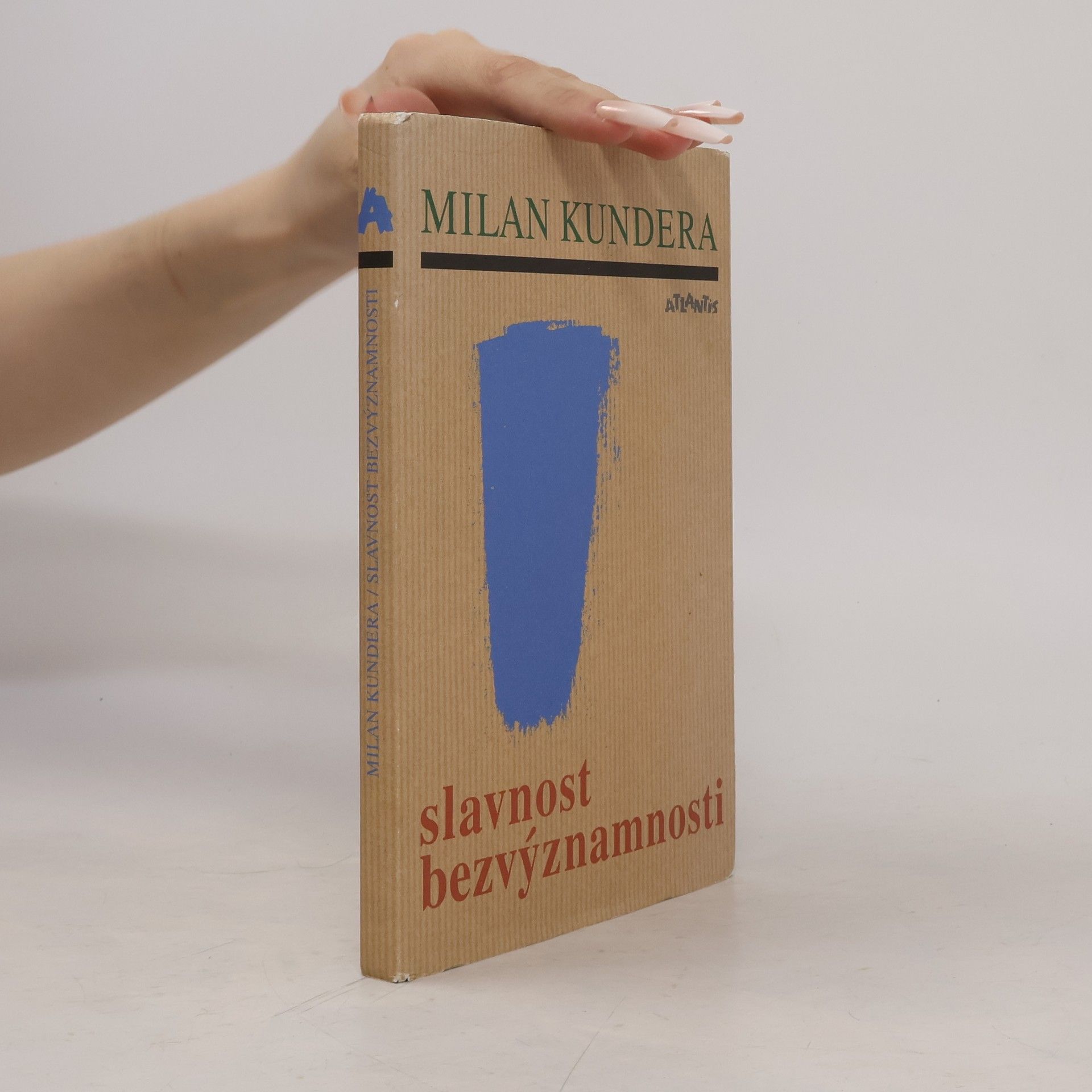 Milan Kundera Slavnost bezvýznamnosti