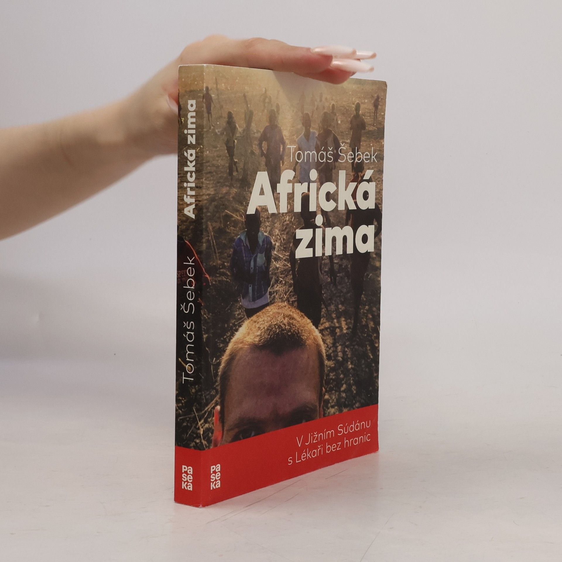 Tomáš Šebek Africká zima: V Jižním Súdánu s Lékaři bez hranic