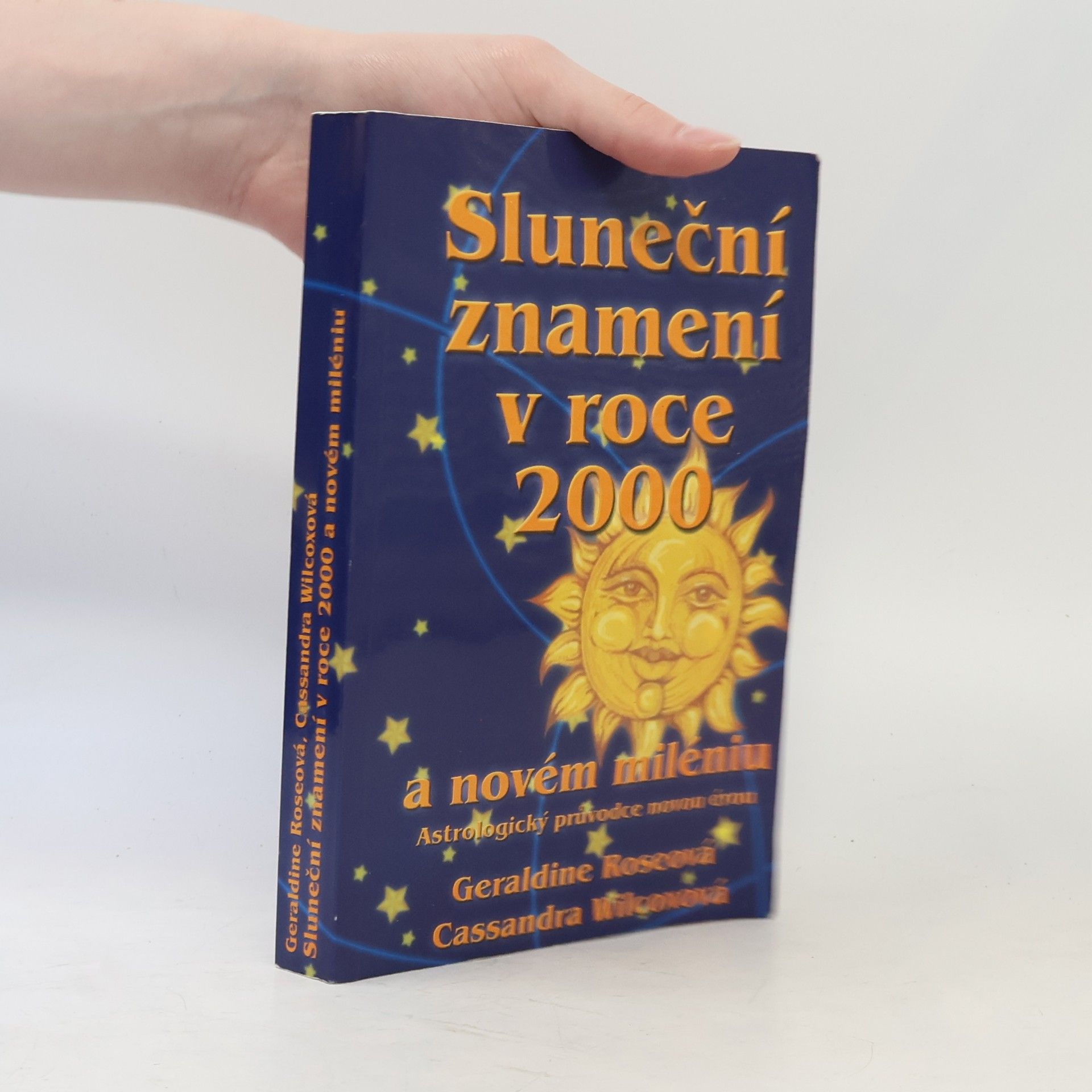 Geraldine Rose Sluneční znamení v roce 2000 a novém miléniu : astrologický průvodce novou érou